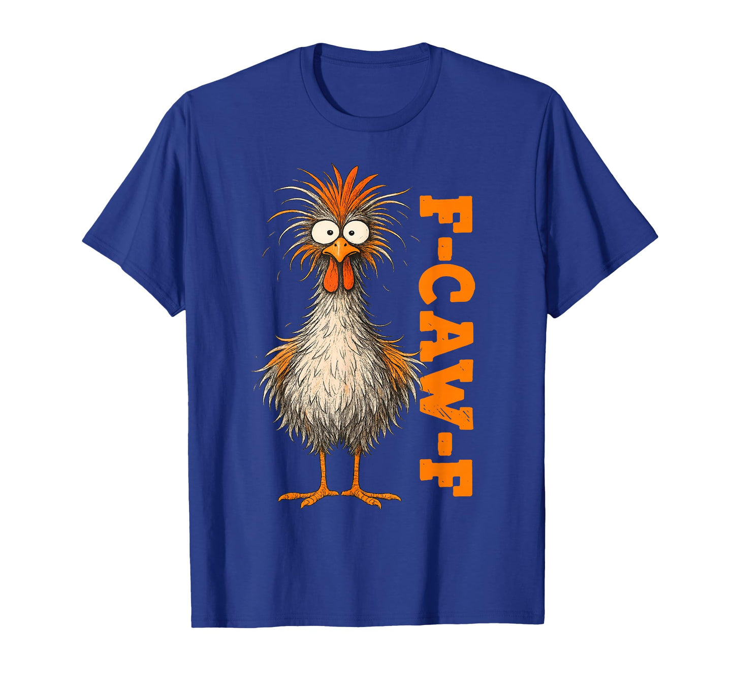 Funny F Caw F Chicken Meme Rooster Joke for Men and Women T-Shirt