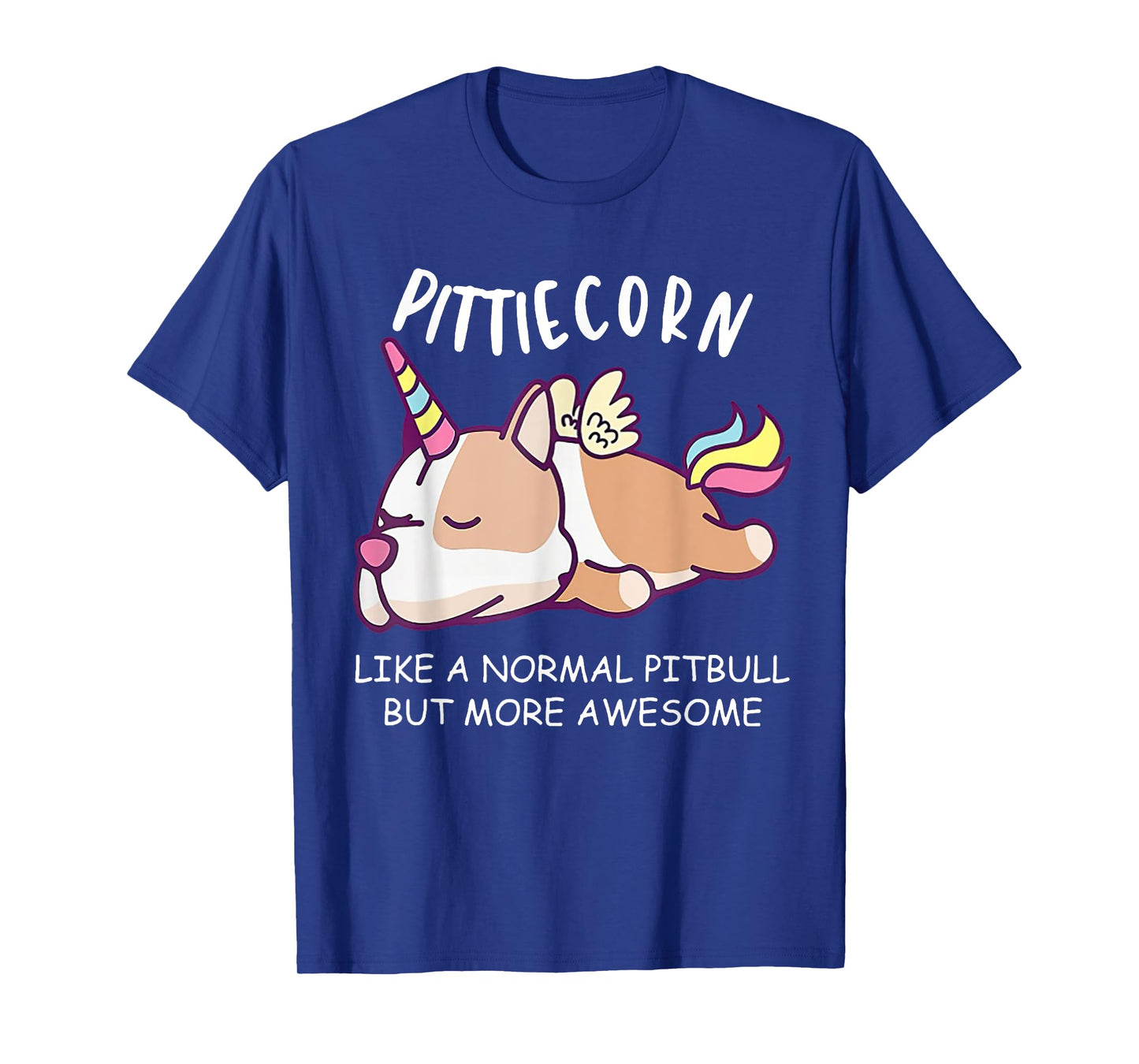 Pittiecorn Like A Normal Pitbull Unicorn T-Shirt
