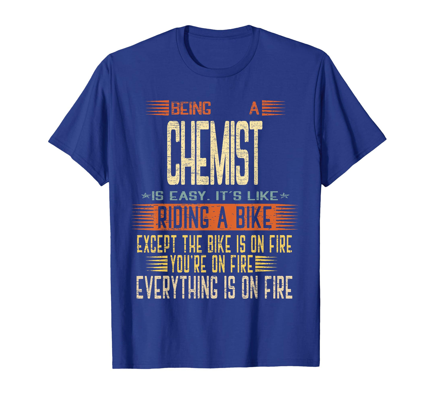 Being a Chemist is Easy it's Like Riding a Bike T-Shirt