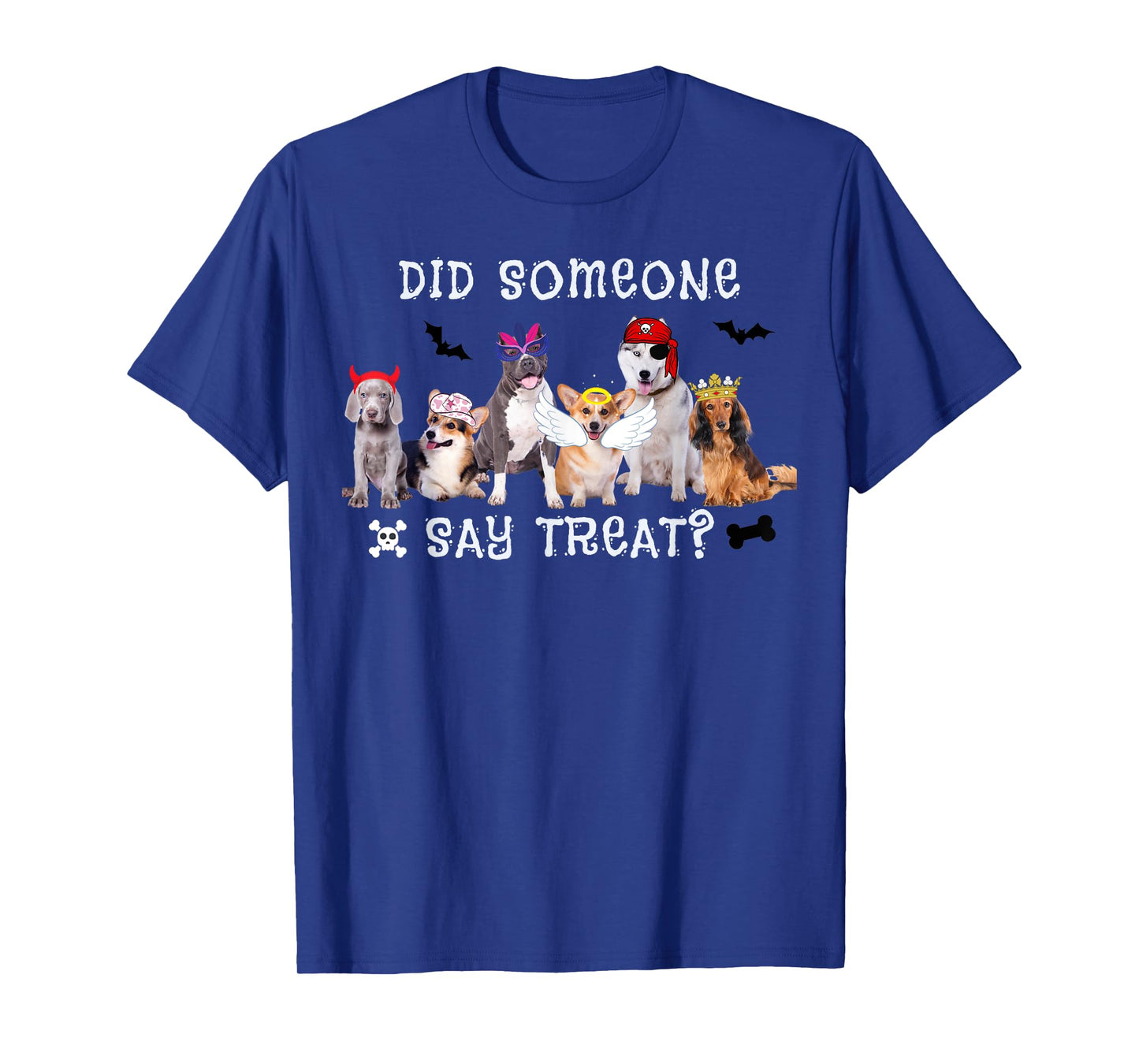 Did Someone Say Treat Funny Dog Halloween Men Women T-Shirt