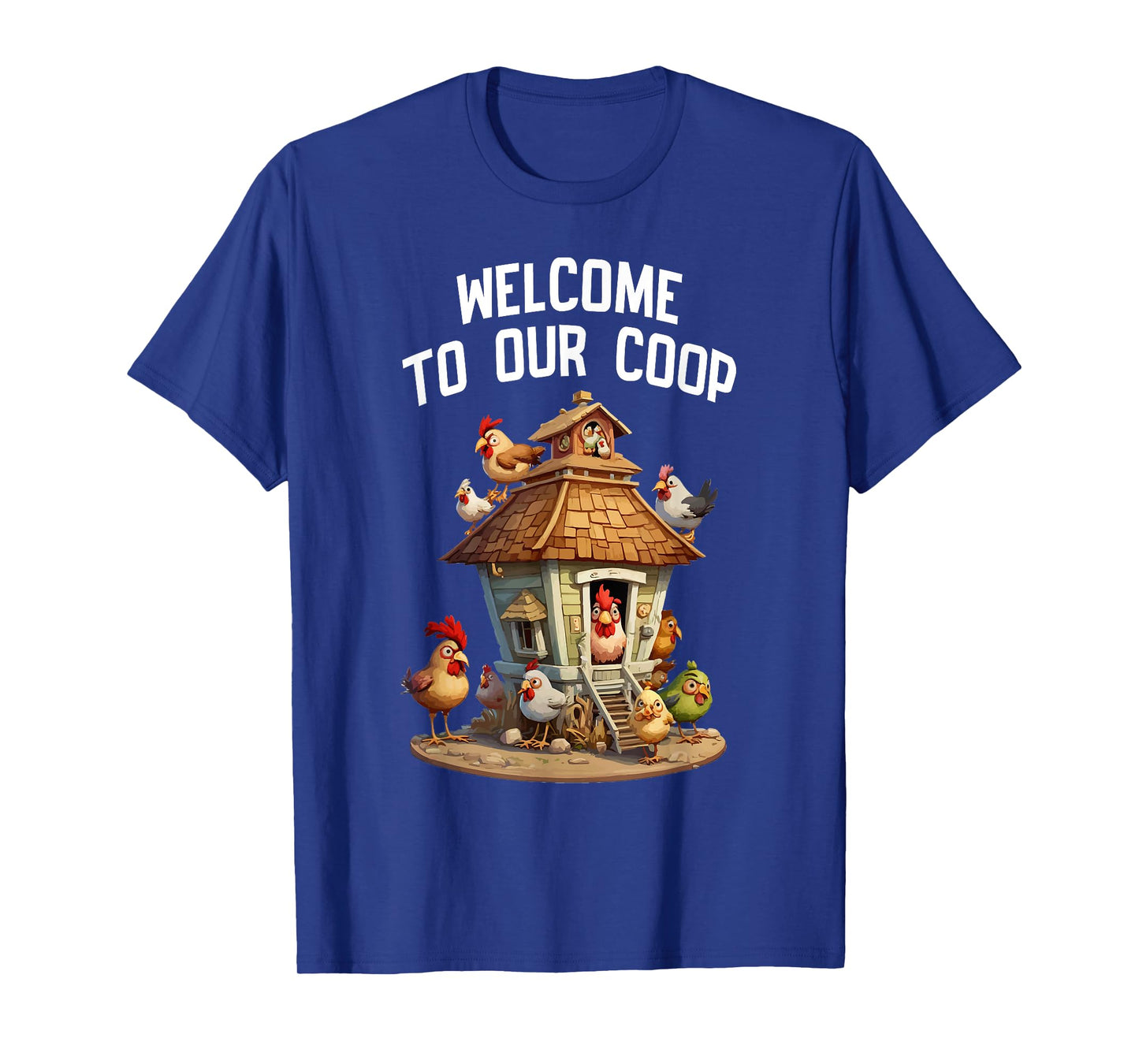 Welcome To Our Chicken Coop Crazy Farmer Lady T-Shirt
