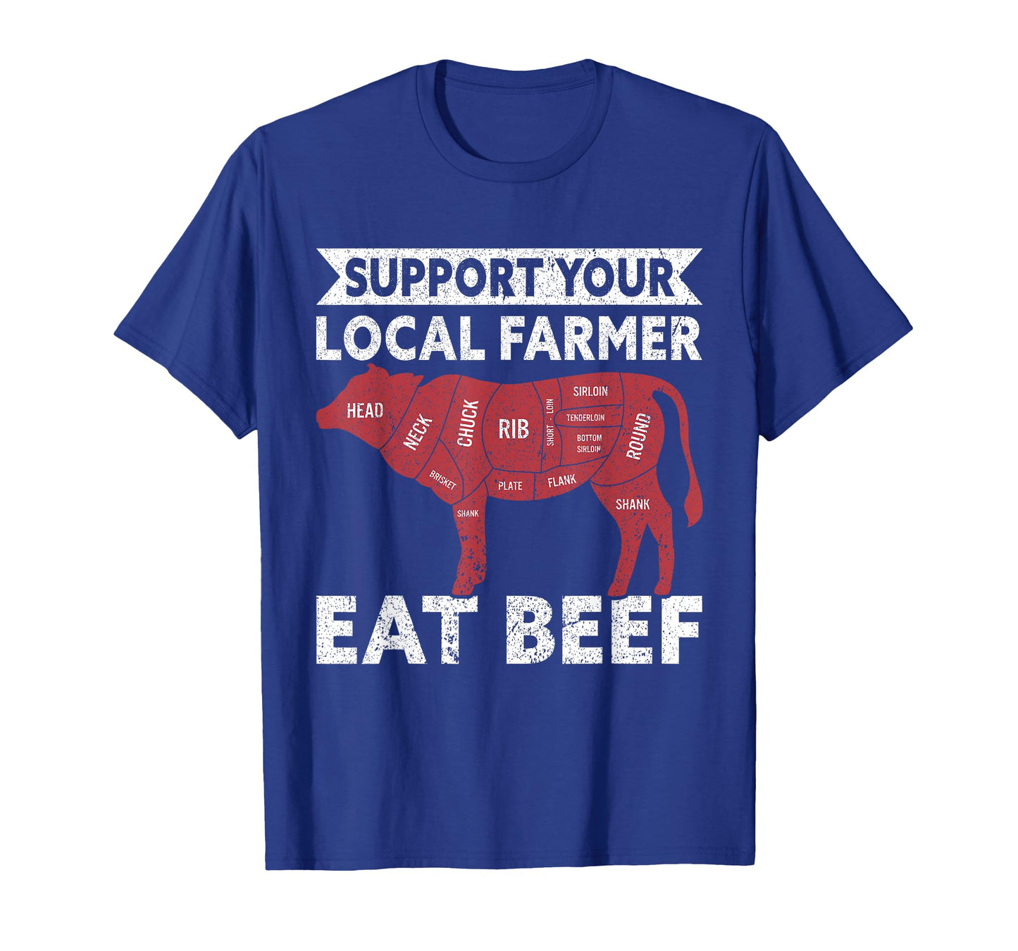 Support Your Local Farmer Eat Beef Lover Funny Cattle Farmer T-Shirt