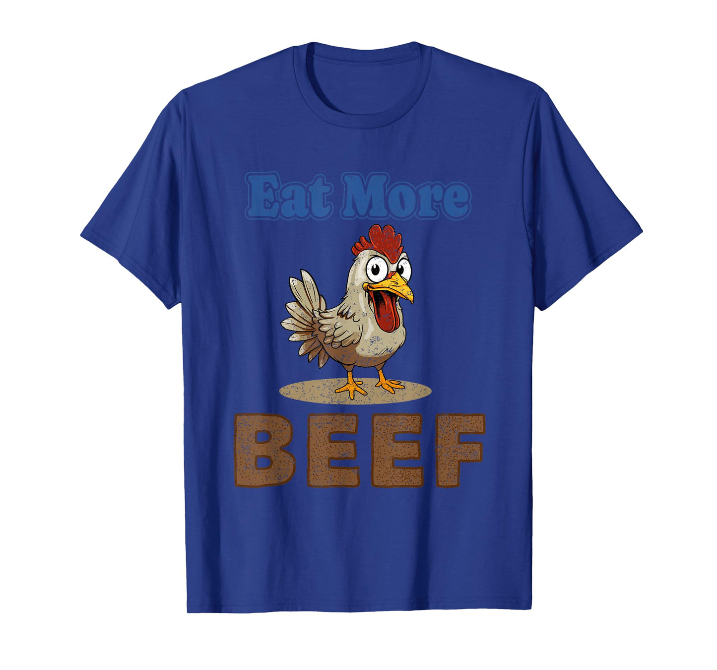 Eat More Beef Chicken Farmer Beef Funny Quote T-Shirt