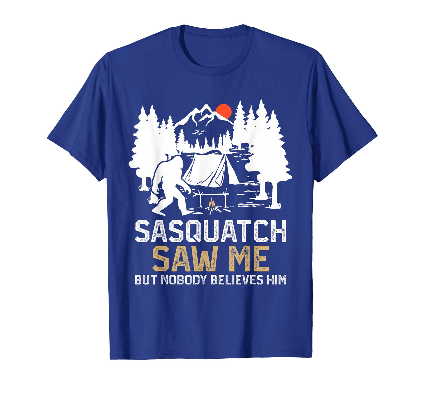 Sasquatch Saw Me Cryptid Hunting Funny Sasquatch Camping T-Shirt