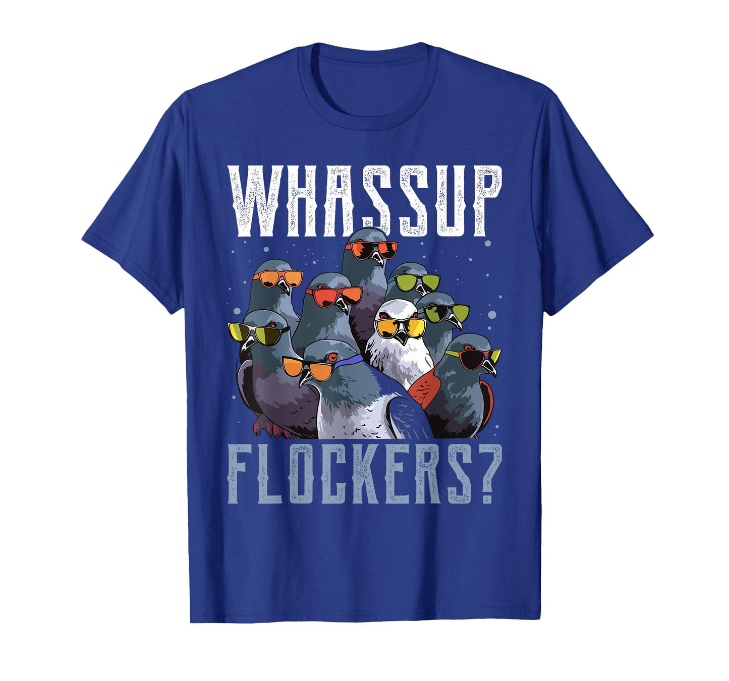 Whassup Flockers Pigeon Shirt Bird Homing Pigeon Racing T-Shirt