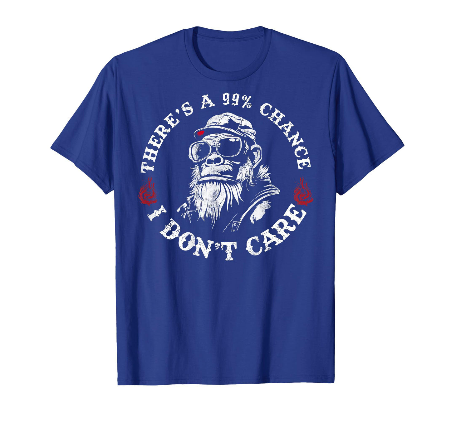 Funny Monkey There's A 99% Chance I Don't Care (On Back) T-Shirt