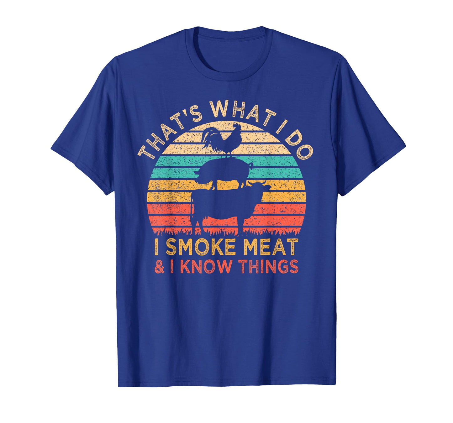 That's What I Do I Smoke Meat & I Know Things BBQ Grilling T-Shirt