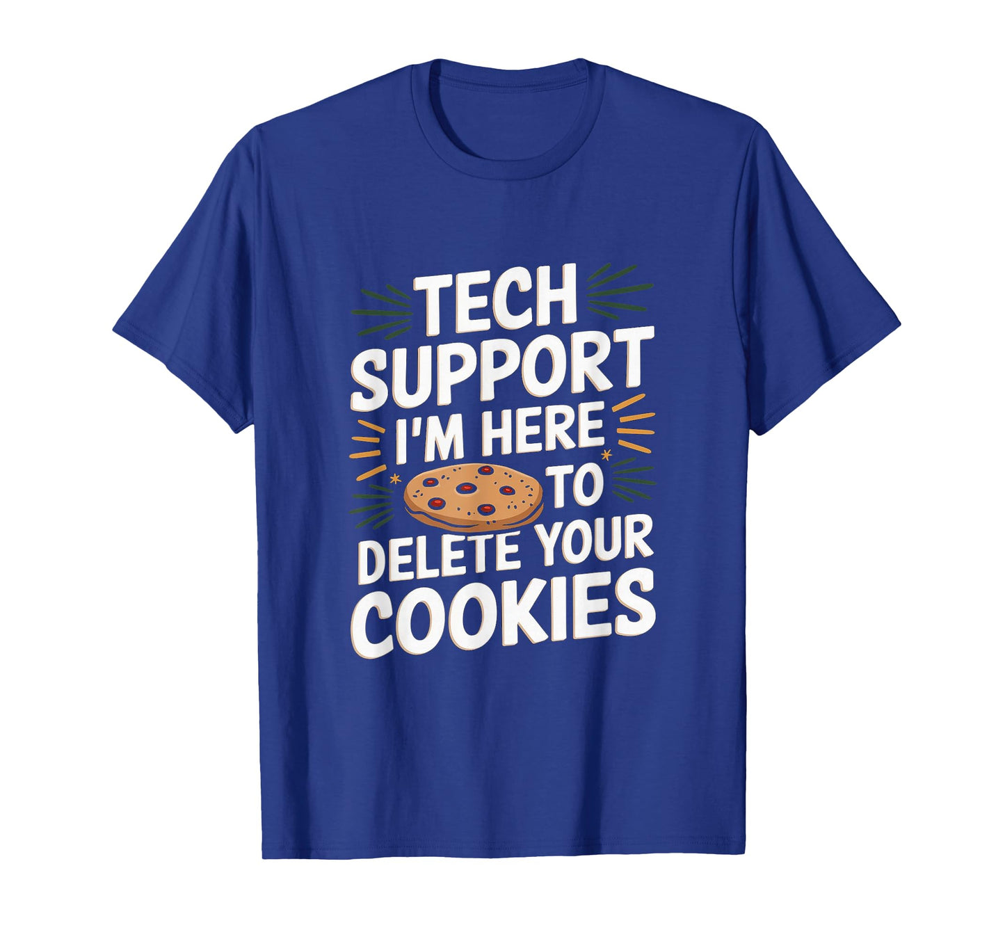 Tech Support I'm Here To Delete Your Cookies Christmas Xmas T-Shirt
