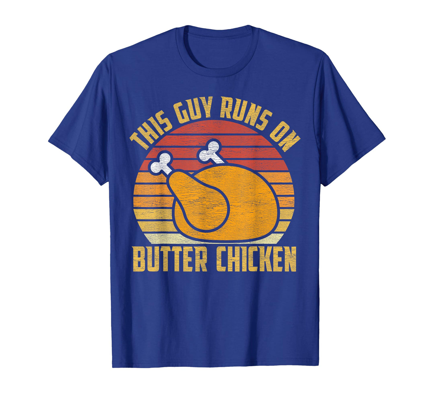 Butter Chicken Indian Food Lover Funny T-Shirt