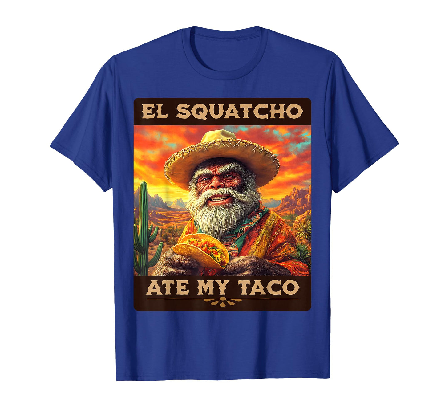 El Squatcho Ate My Taco Funny Bigfoot and Sasquatch Taco T-Shirt