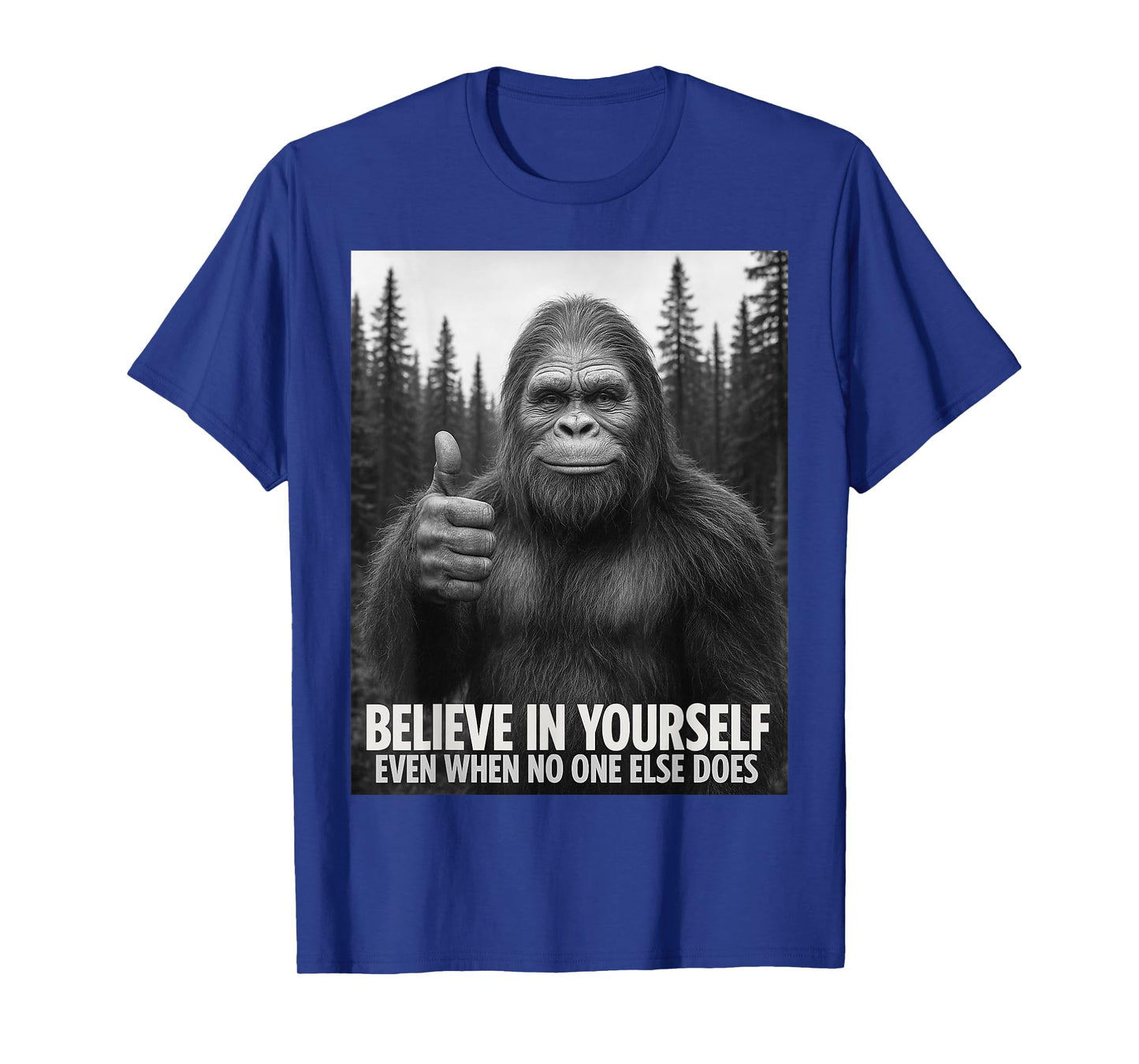 Believe in Yourself Even When No One Else Does Motivational T-Shirt