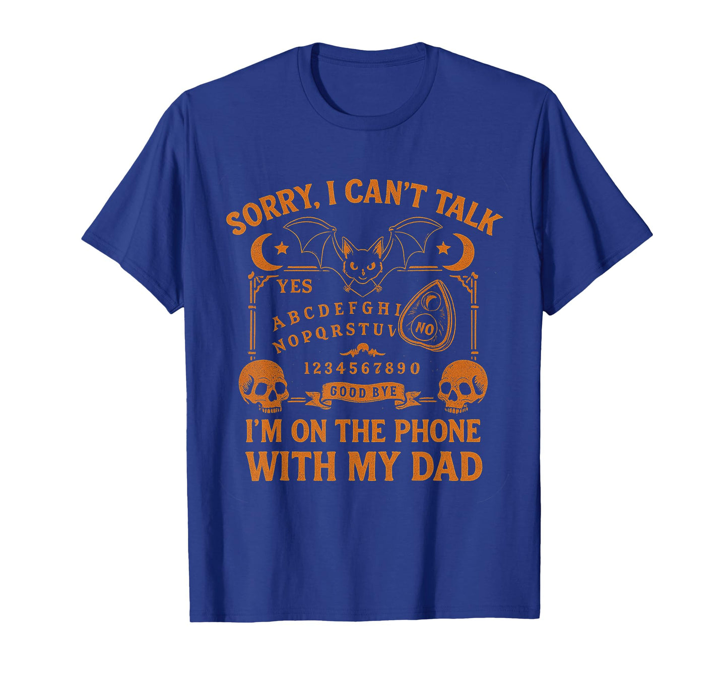 Sorry I Can't Talk I'm On The Phone With My Dad Father's Day T-Shirt