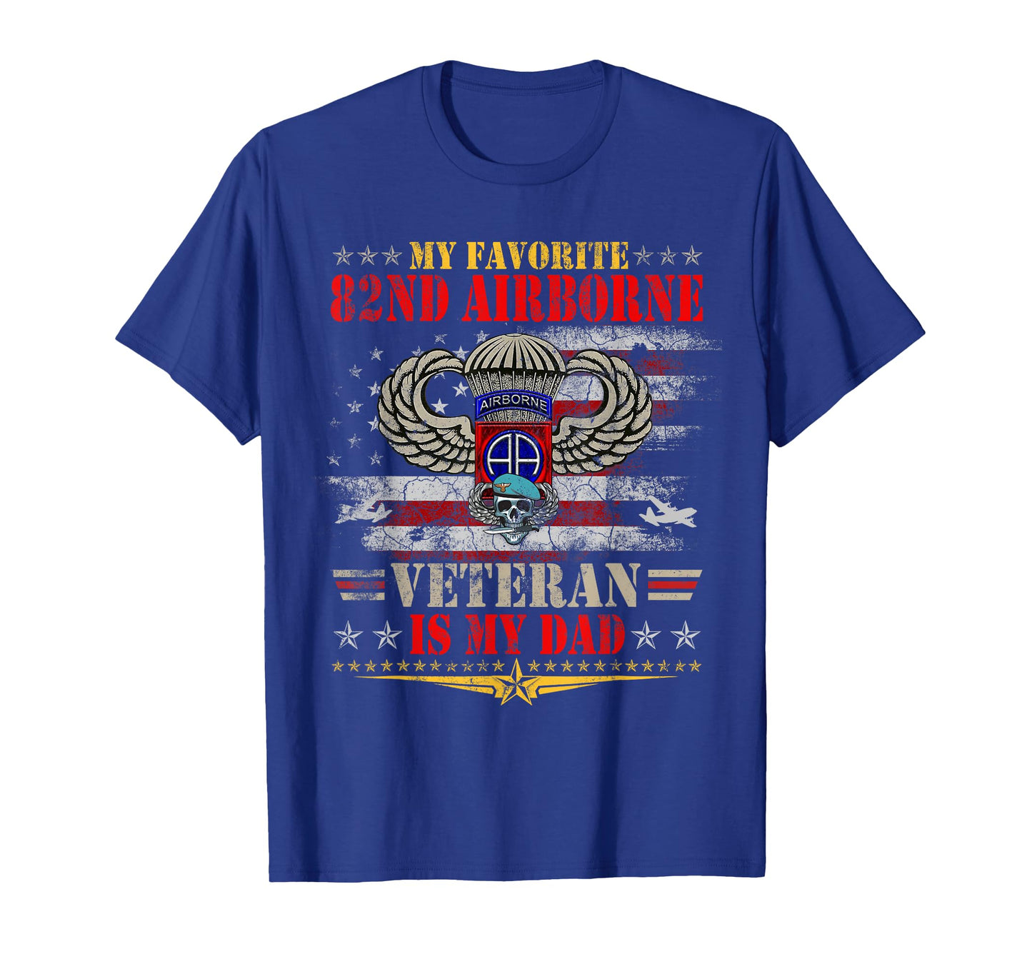 My Favorite 82nd Airborne is My Dad Veteran Father's Day T-Shirt