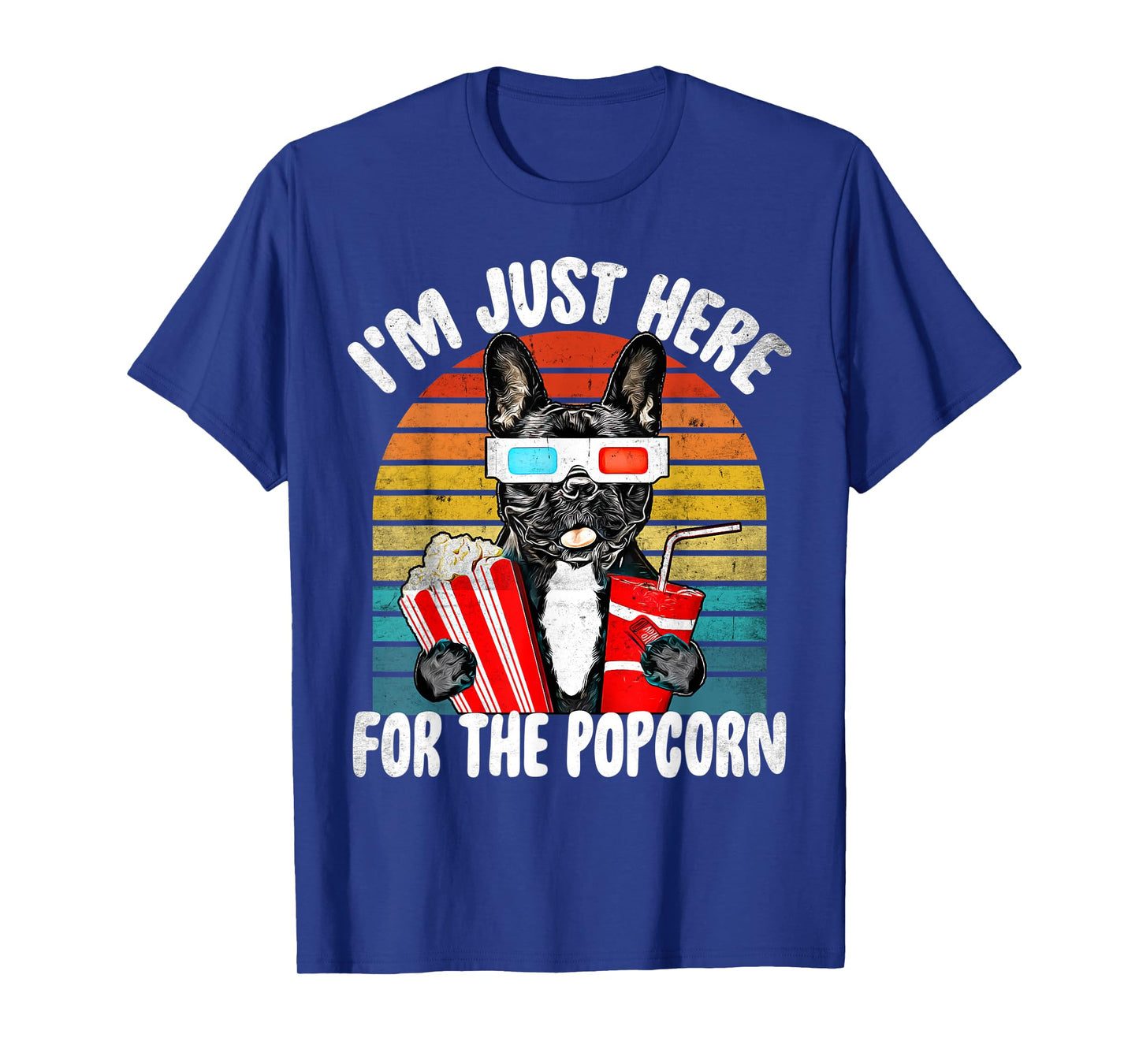 Just Here For The Popcorn Frenchie Dog - Party Movie Quote T-Shirt