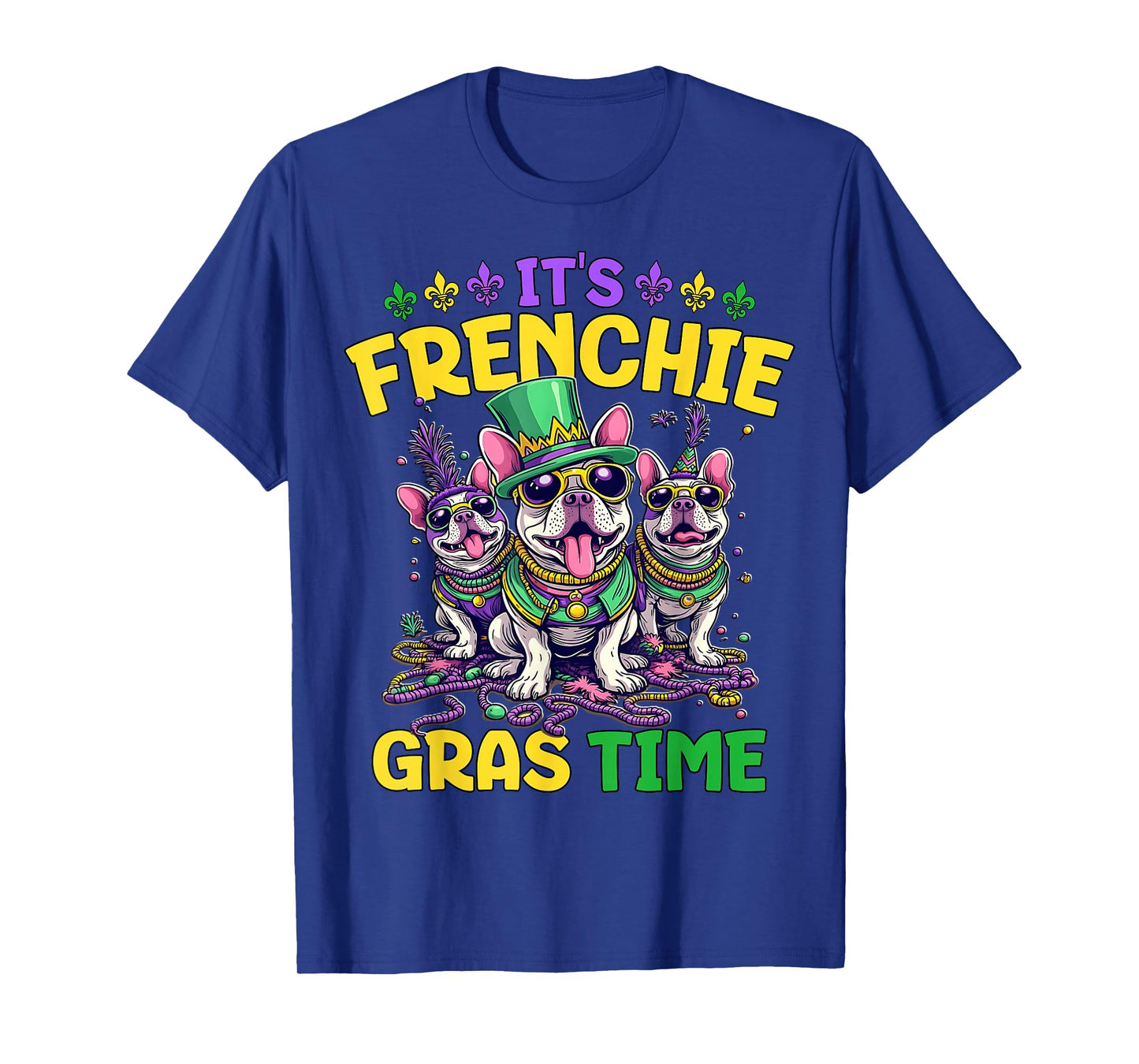 It's Mardi Gras French Bulldog Time Mardi Gras T-Shirt