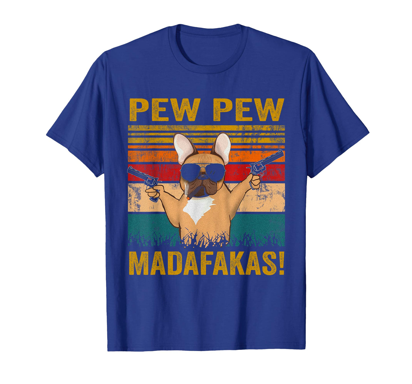 Pew Pew Madafakas French Bulldog funny dog guns frenchie Men Women T-Shirt