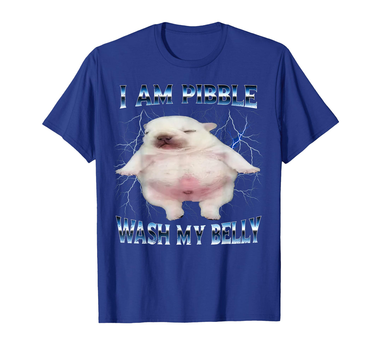 I Am Pibble Wash My Belly Funny Dog Clean My Belly Meme T-Shirt