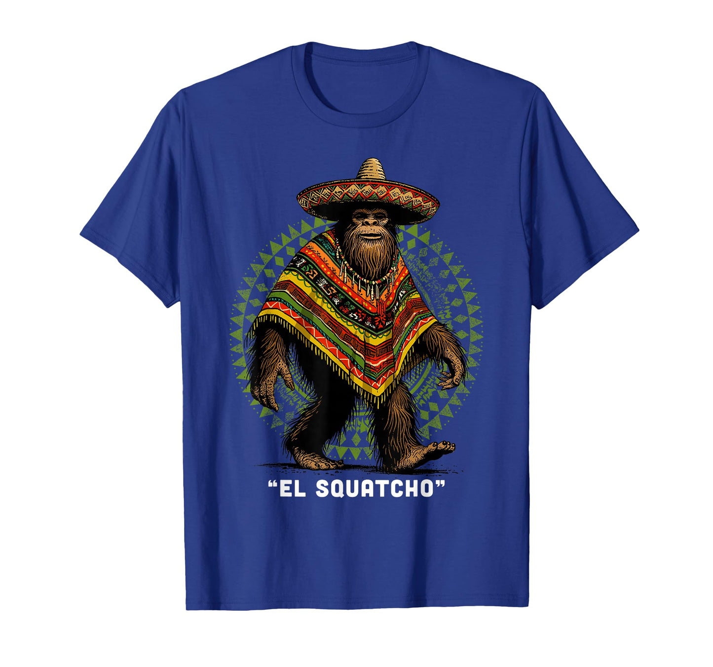 El Squatcho Shirt Western Bigfoot Poncho Mexican Sasquatch T-Shirt