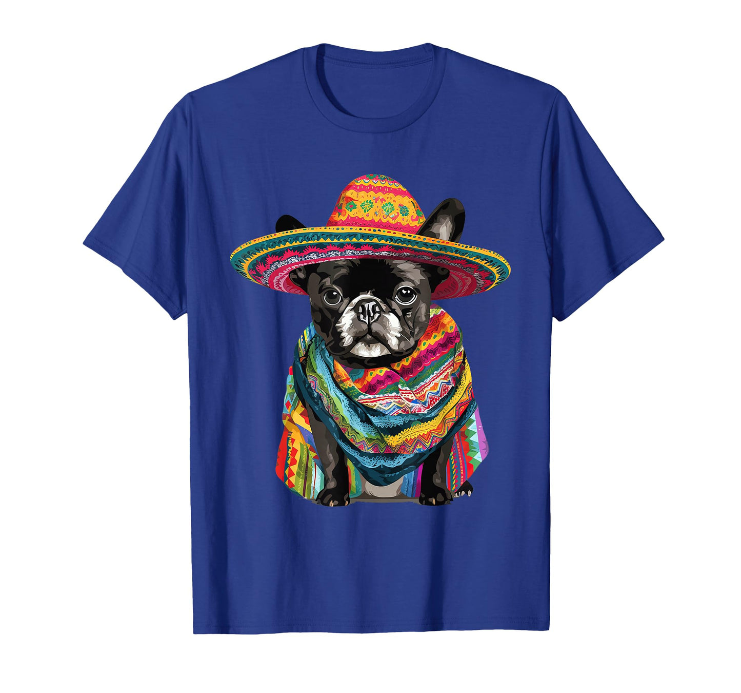 French Bulldog Dog in Cinco De Mayo Sombrero and Poncho T-Shirt
