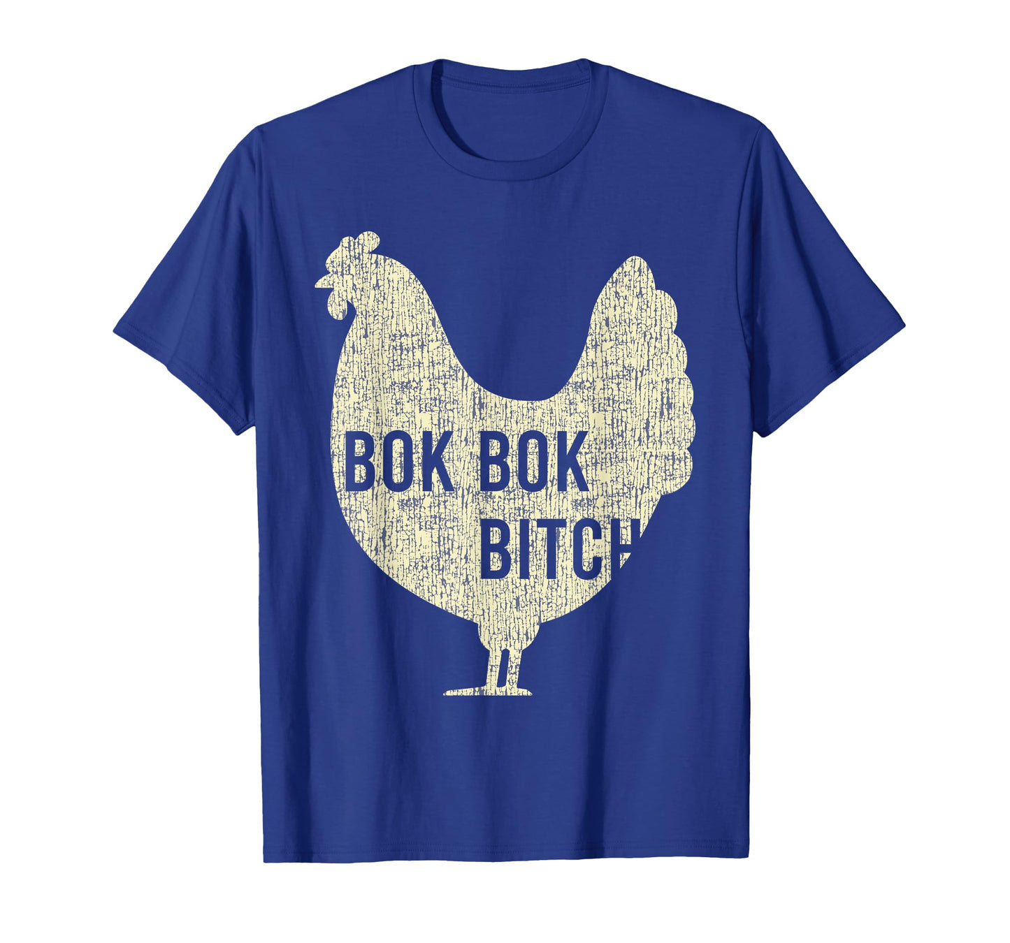 Bok Bok Bitch Chicken Funny Farm Rooster T-Shirt