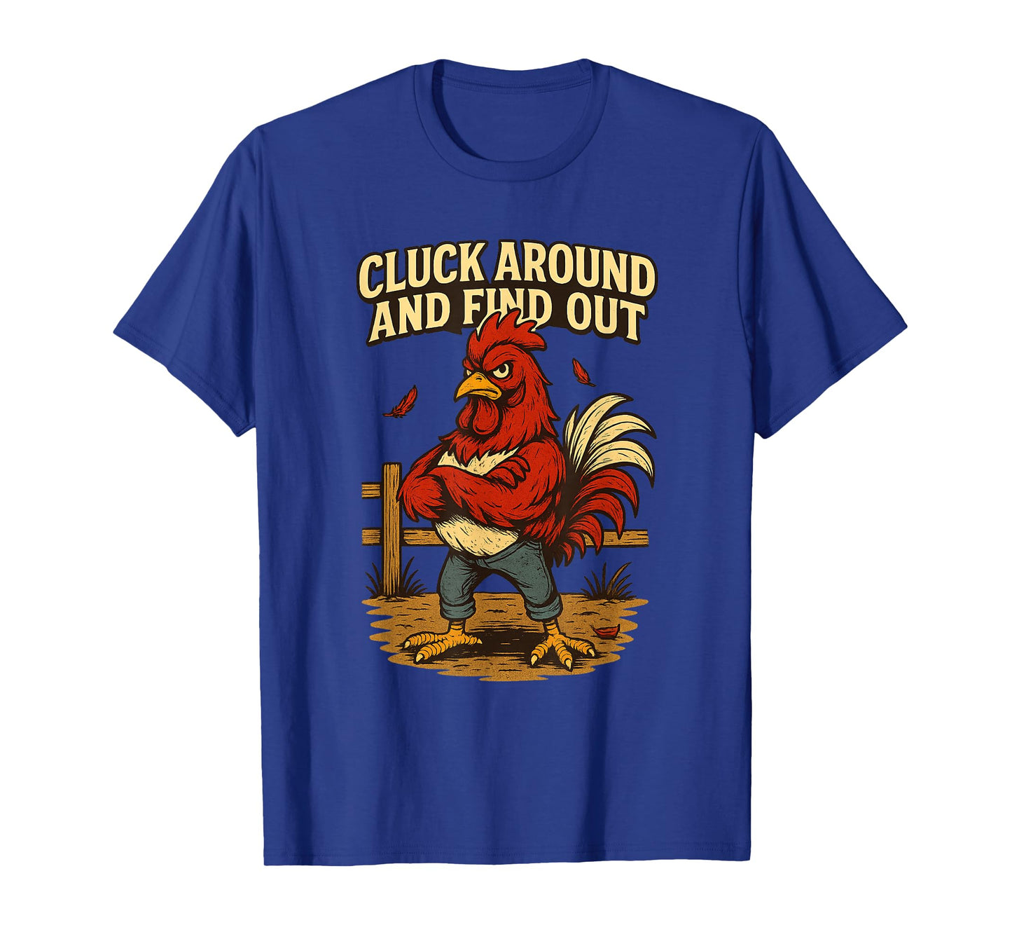 Cluck Around and Find Out Angry Rooster Cartoon T-Shirt