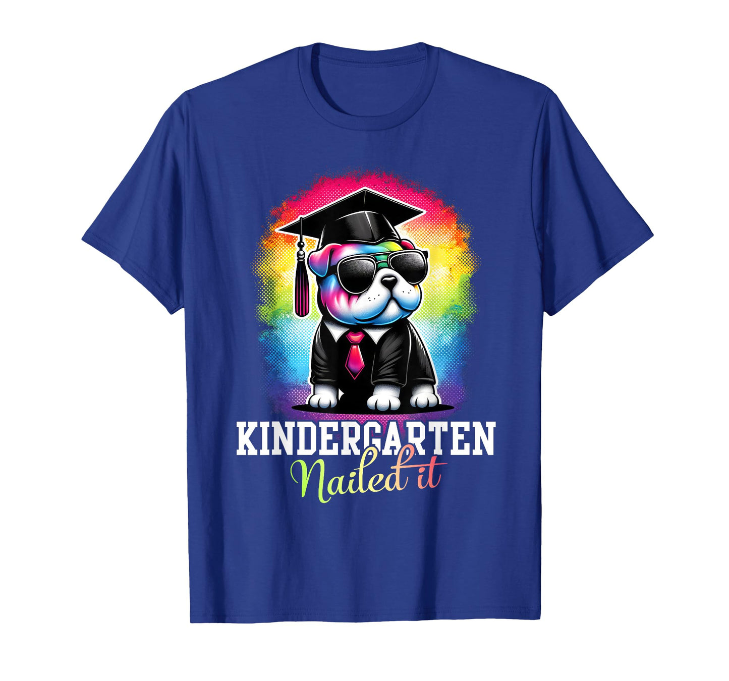 Kindergarten Nailed It Graduation Bulldog Class Of 2025 Men Women Kids T-Shirt