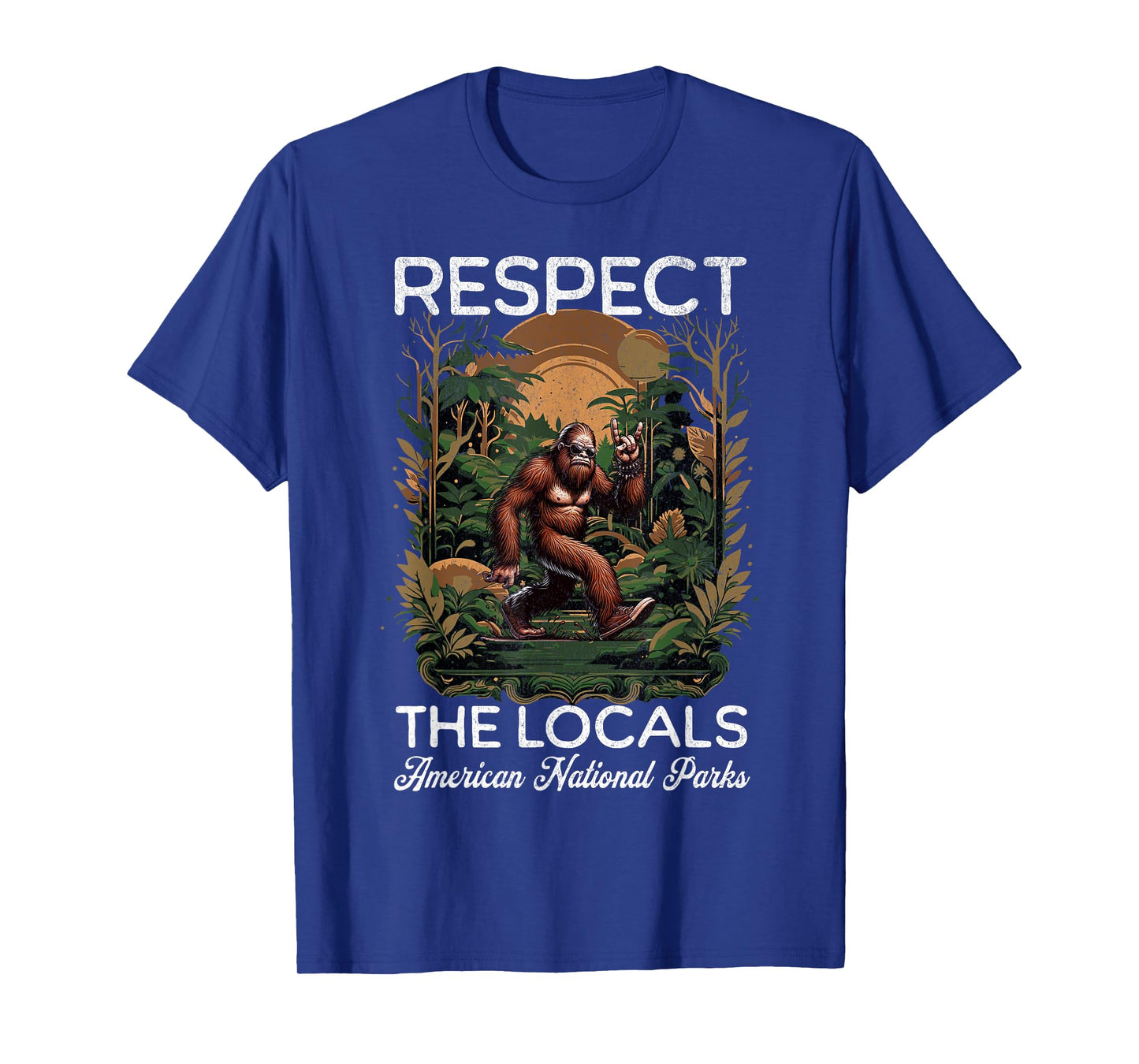 Respect The Locals Bigfoot Sasquatch American National Parks T-Shirt