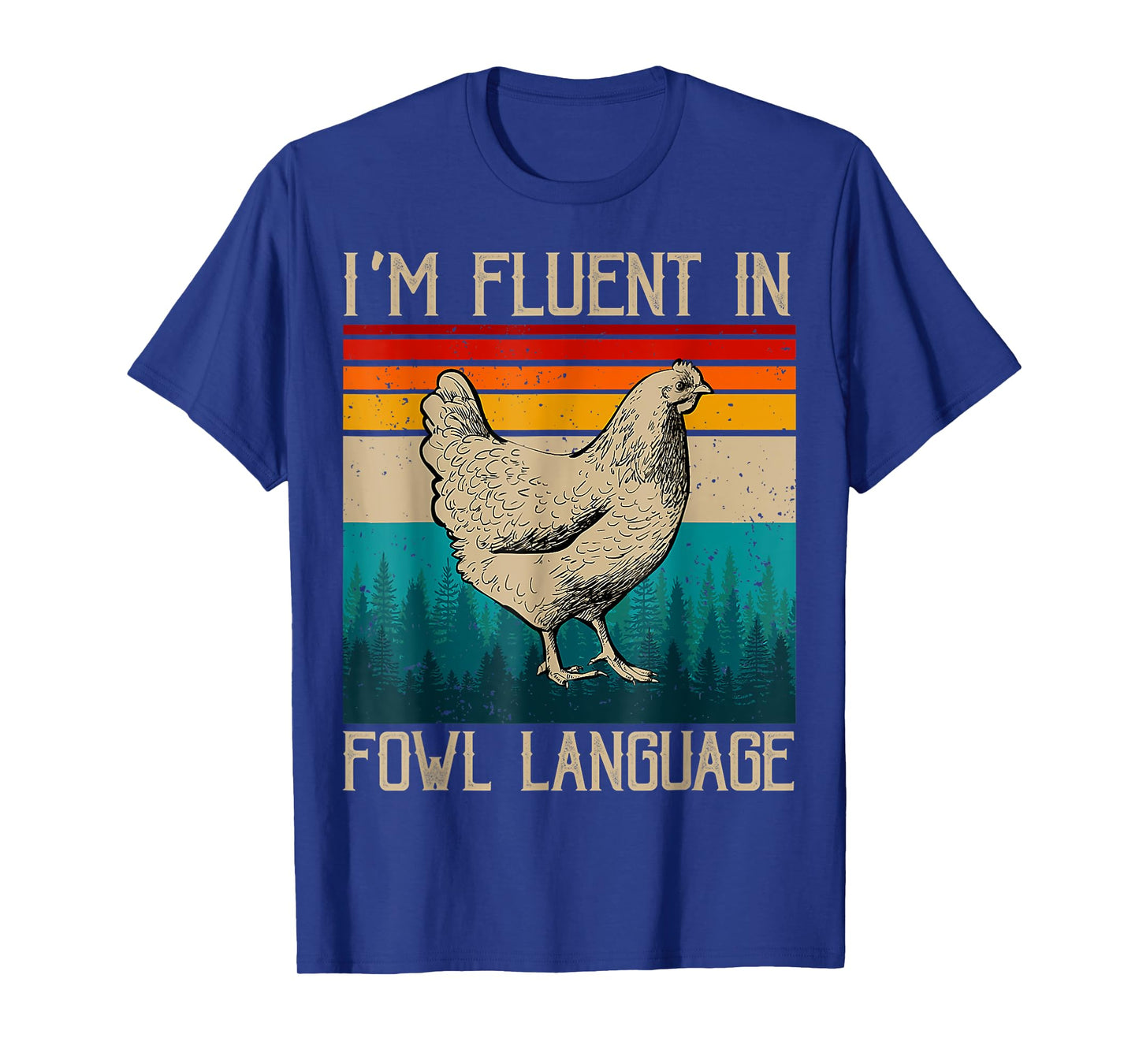 I’m Fluent In Fowl Language Chicken T-Shirt