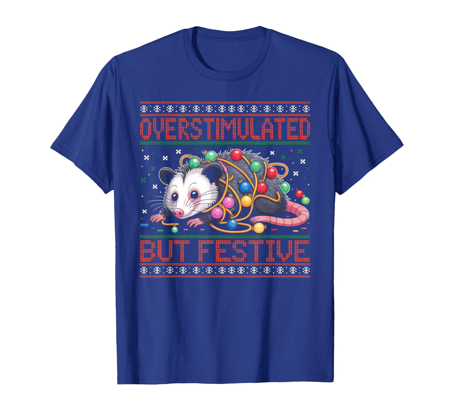 Overstimulated But Festive Opossum Ugly Sweater Christmas T-Shirt