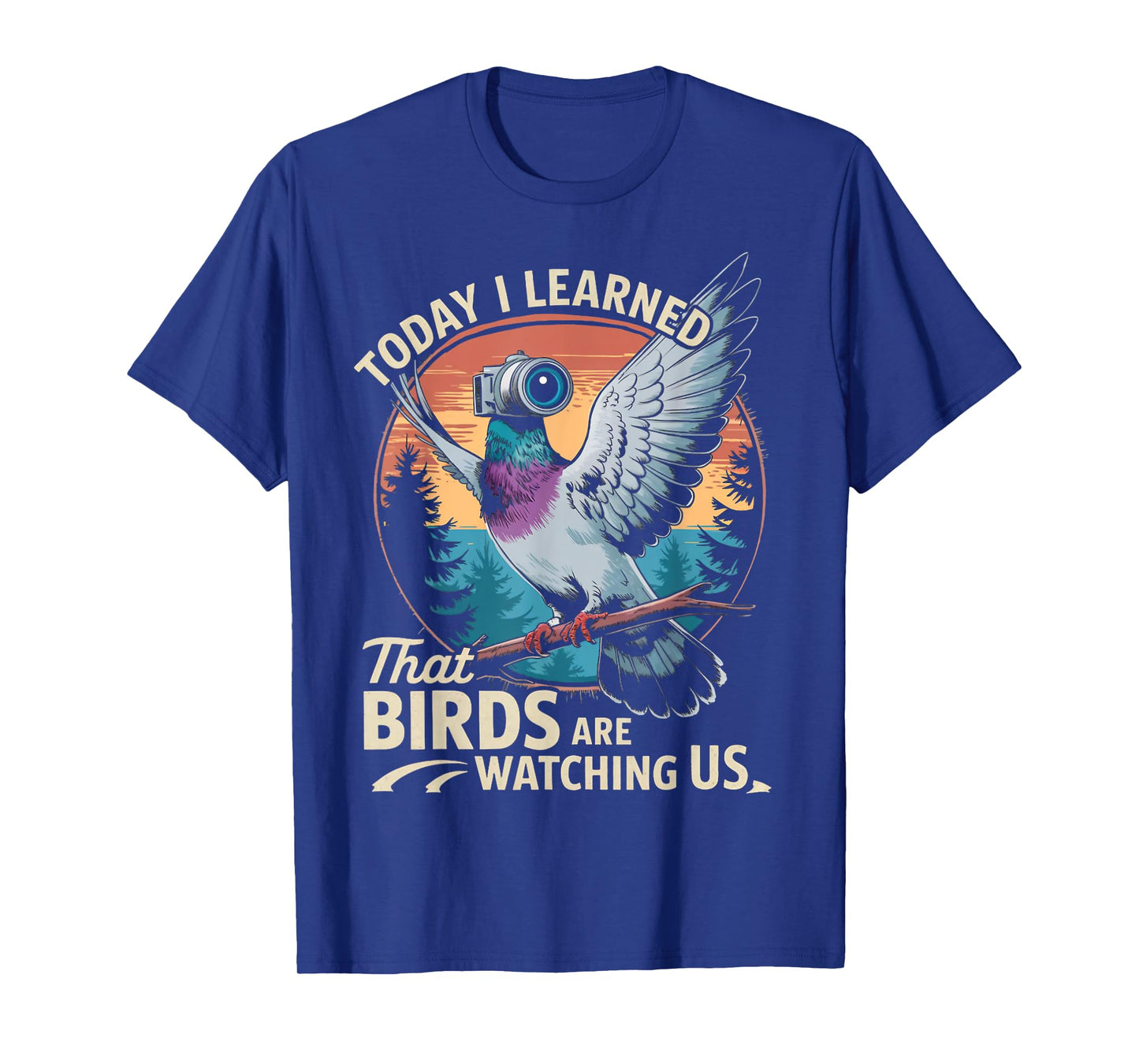 Birds Are Watching Drone Recording Surveillance Bird Drone T-Shirt