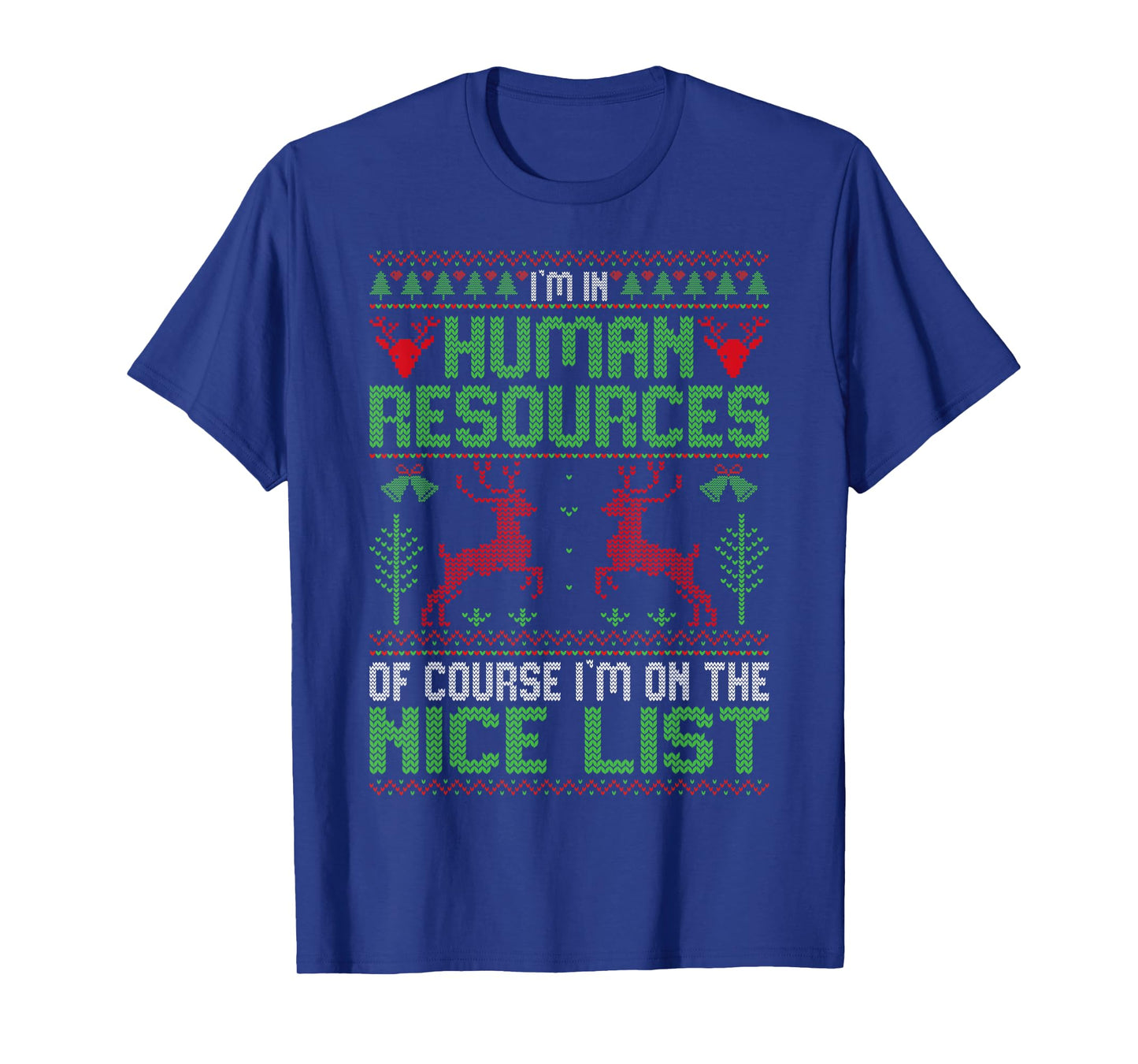 I'm In Human Resources Of Course - Xmas HR Ugly Christmas T-Shirt