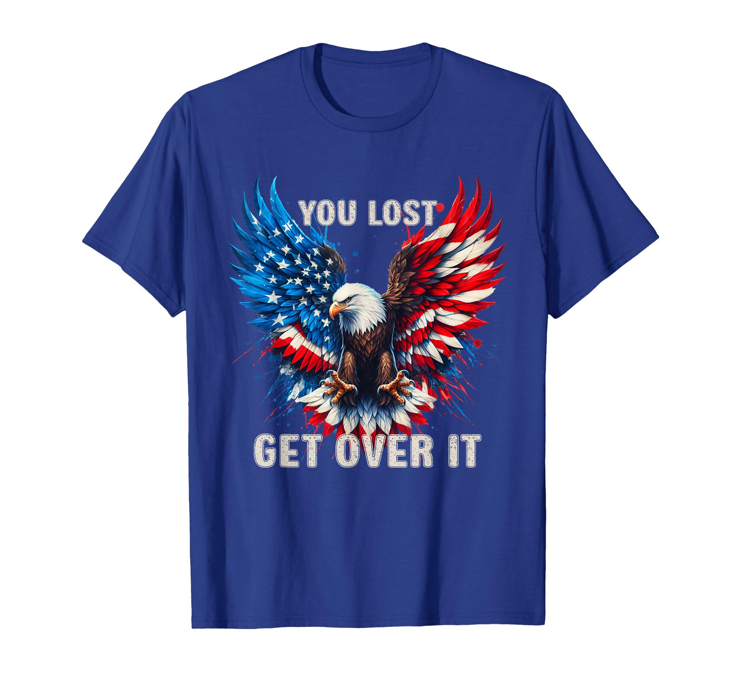 You Lost Get Over It Patriotic America Eagle T-Shirt