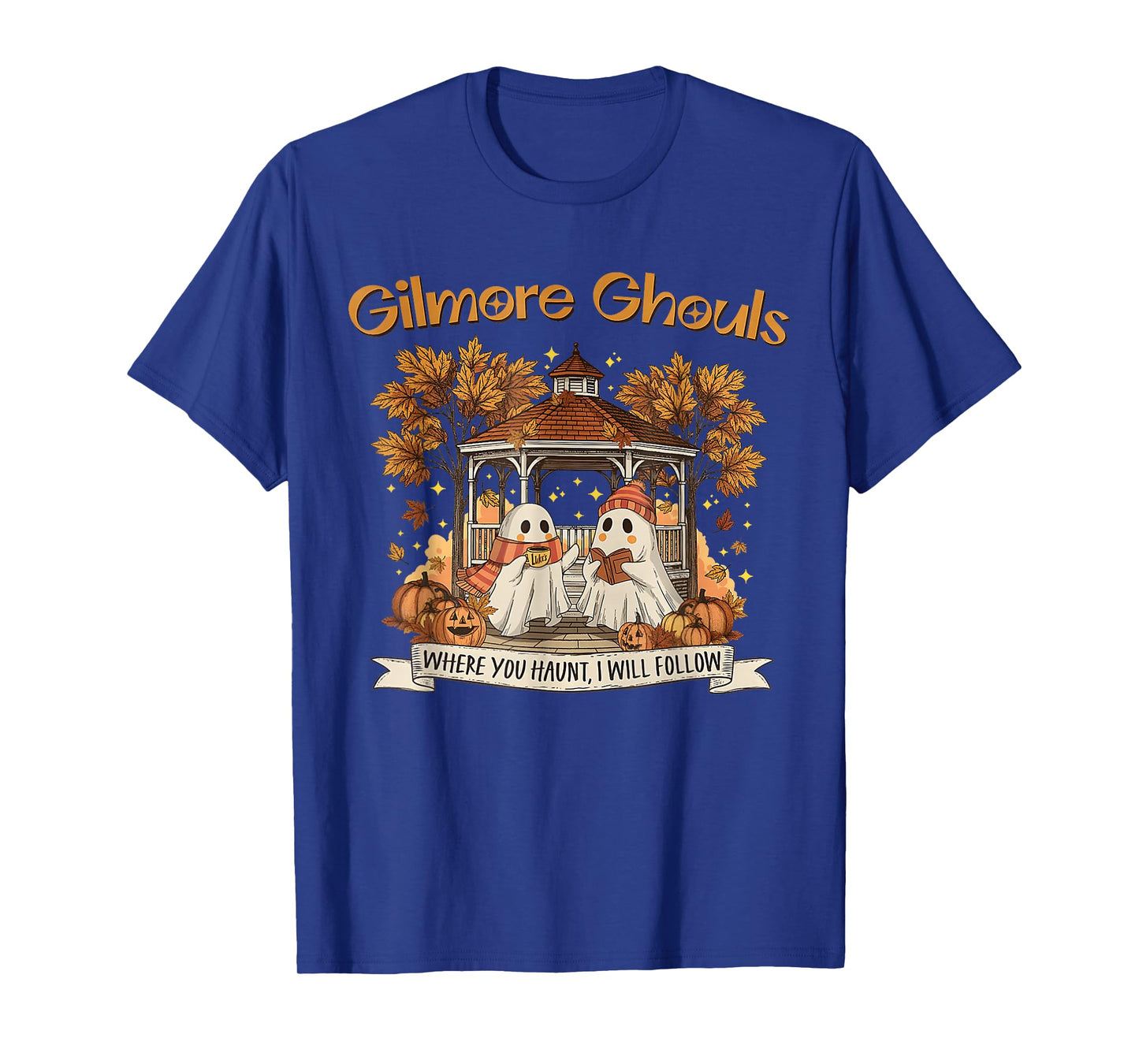 Gilmore Ghouls Where You Haunt I Will Follow Halloween Ghost T-Shirt
