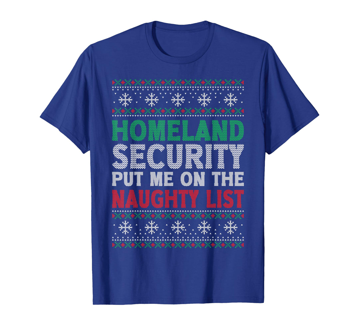 Homeland Security Put Me On Naughty List Ugly Christmas T-Shirt