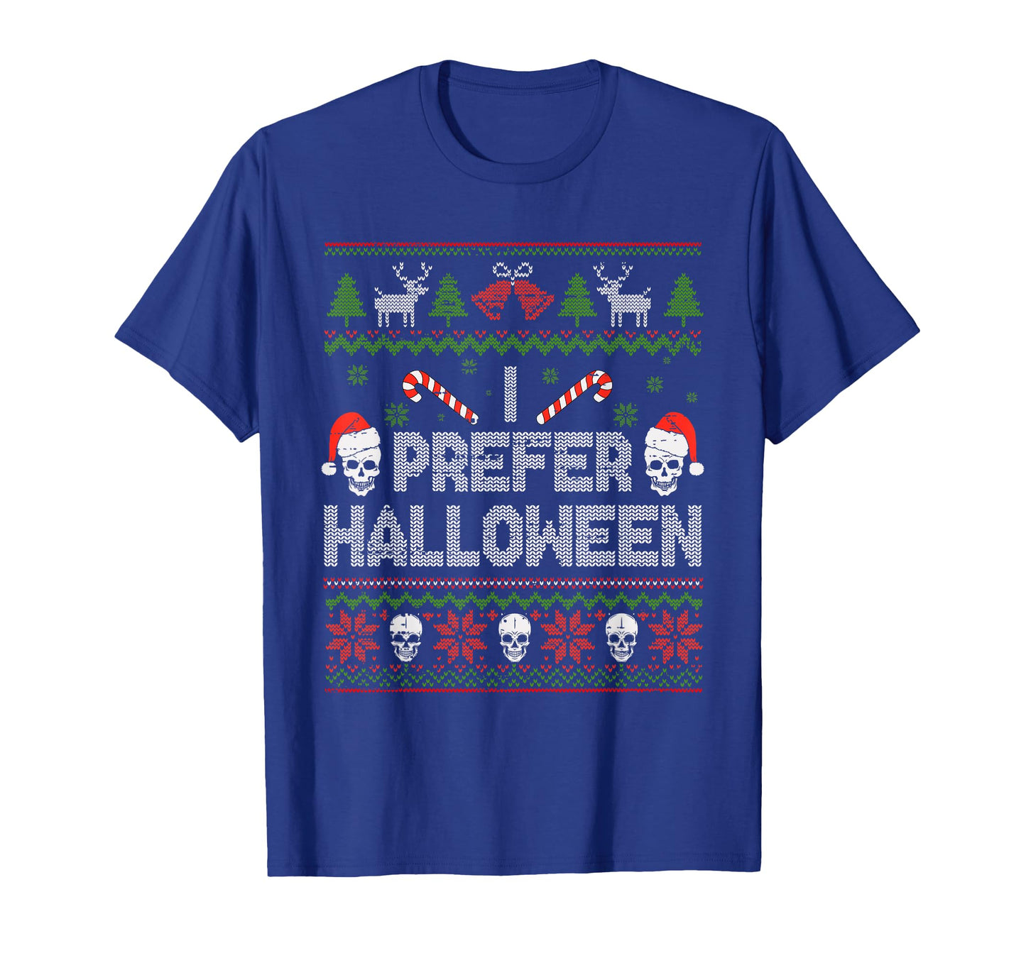 I Prefer Halloween Christmas Sweater Funny Ugly Xmas Holiday T-Shirt