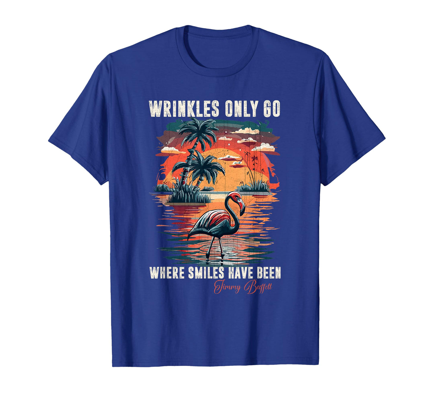 Wrinkles Only Go Where Smiles Have Been Funny Flamingo T-Shirt