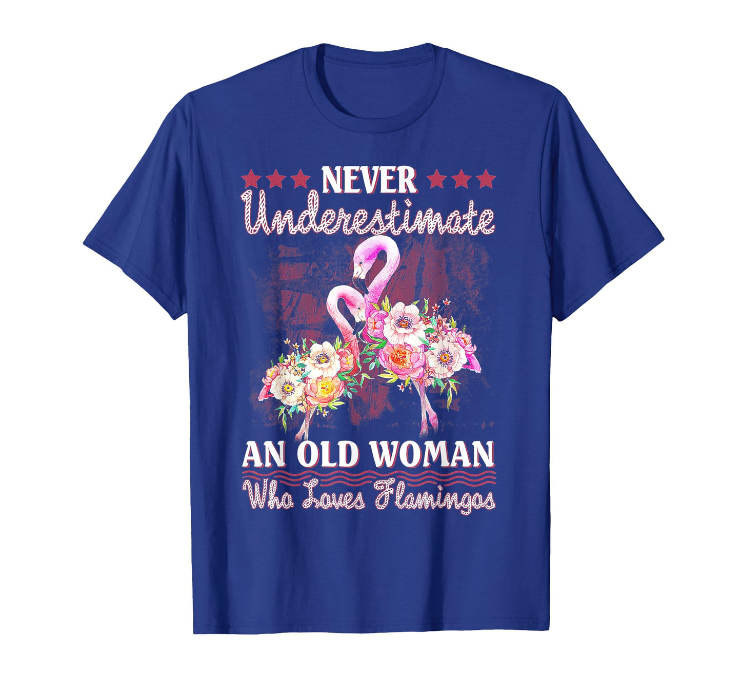 Never Underestimate An Old Woman Who Loves Flamingo T-Shirt