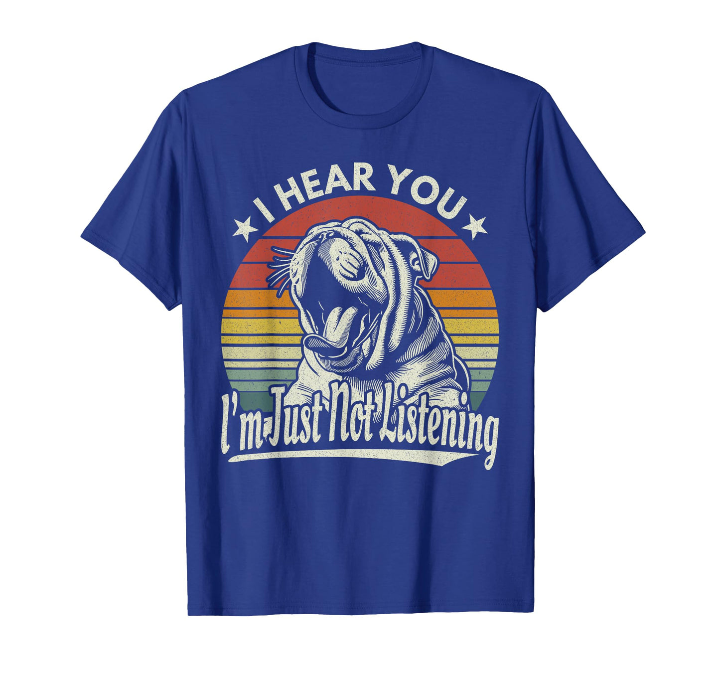 Yawn Bulldog I Hear You I'm Just Not Listening Sunset Retro T-Shirt