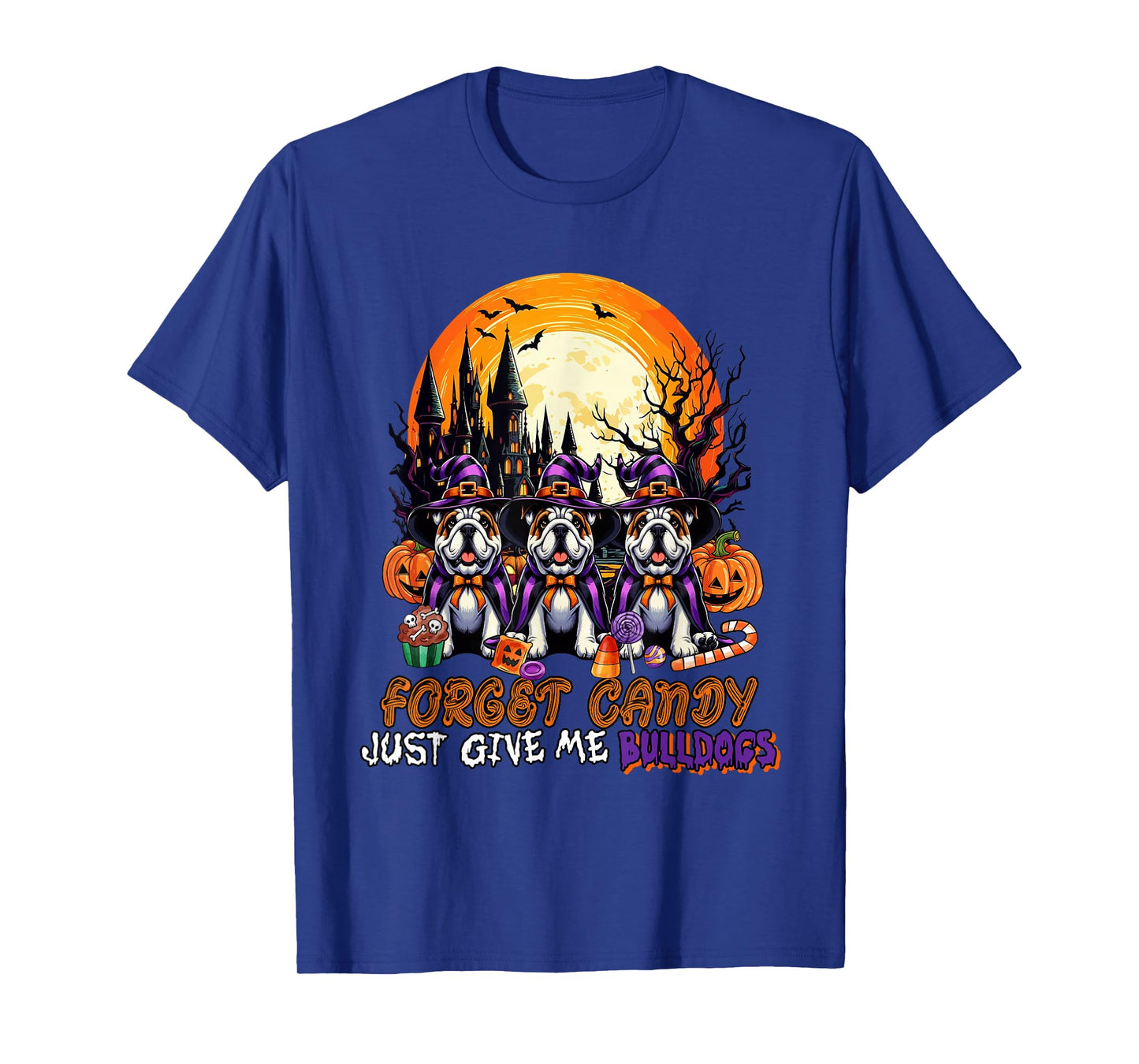 Forget Candy Give Me Bulldogs Halloween Cosplay Witches T-Shirt