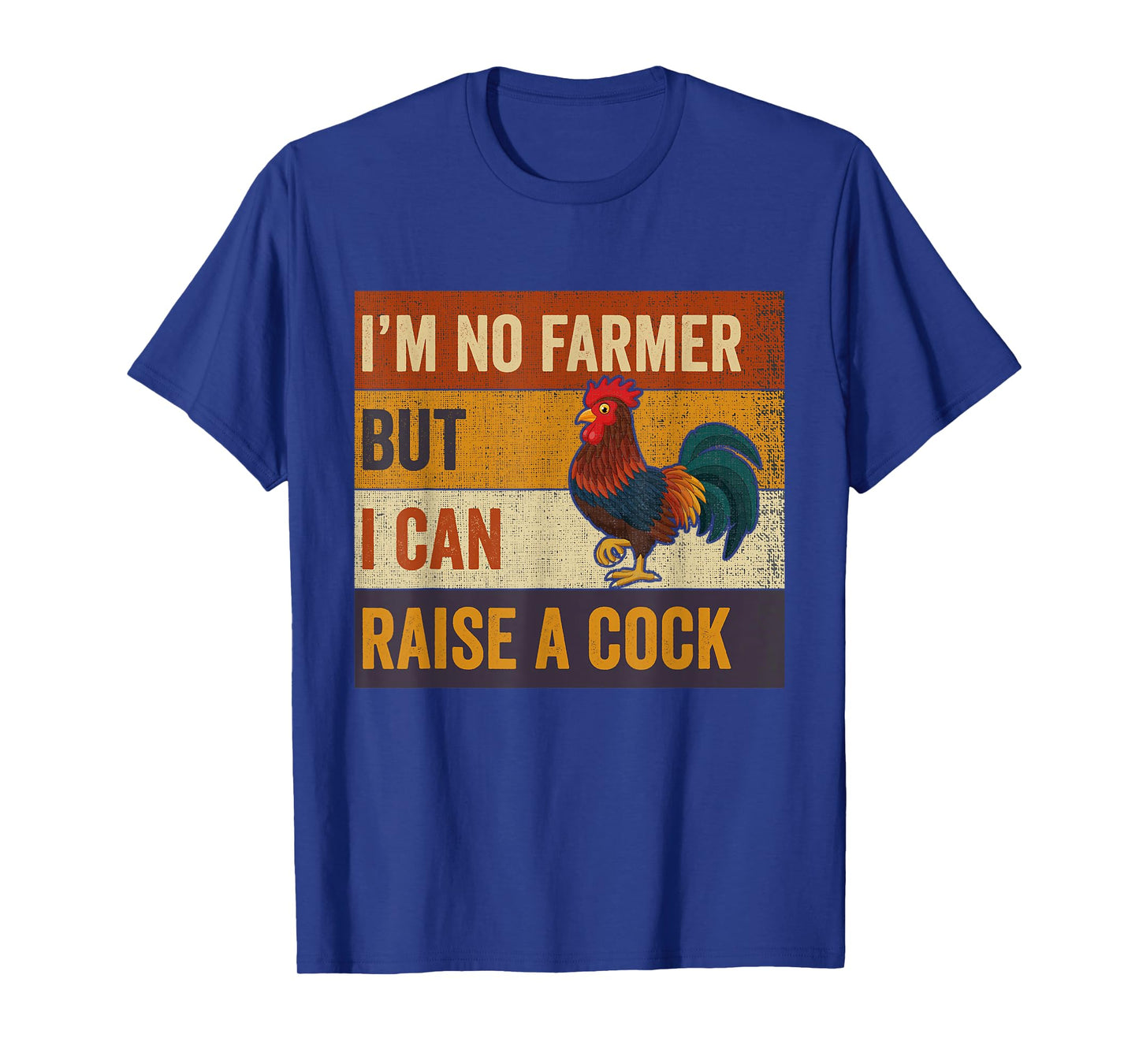 Vintage I'm No Farmer But I Can Raise A Cock Chicken T-Shirt