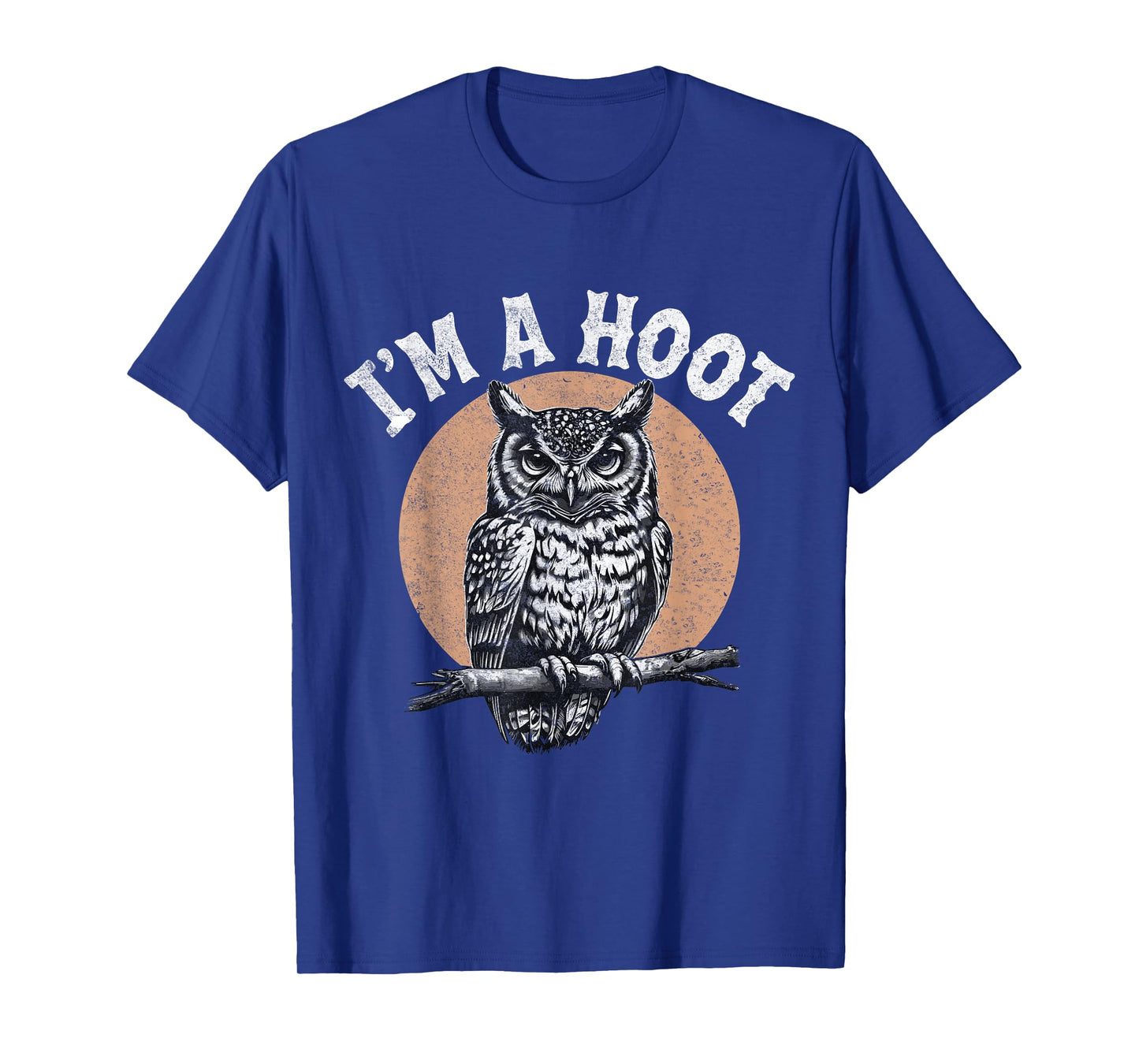 Retro I'm A Hoot Owl Bird Pun Sarcastic Jokes Women Men T-Shirt