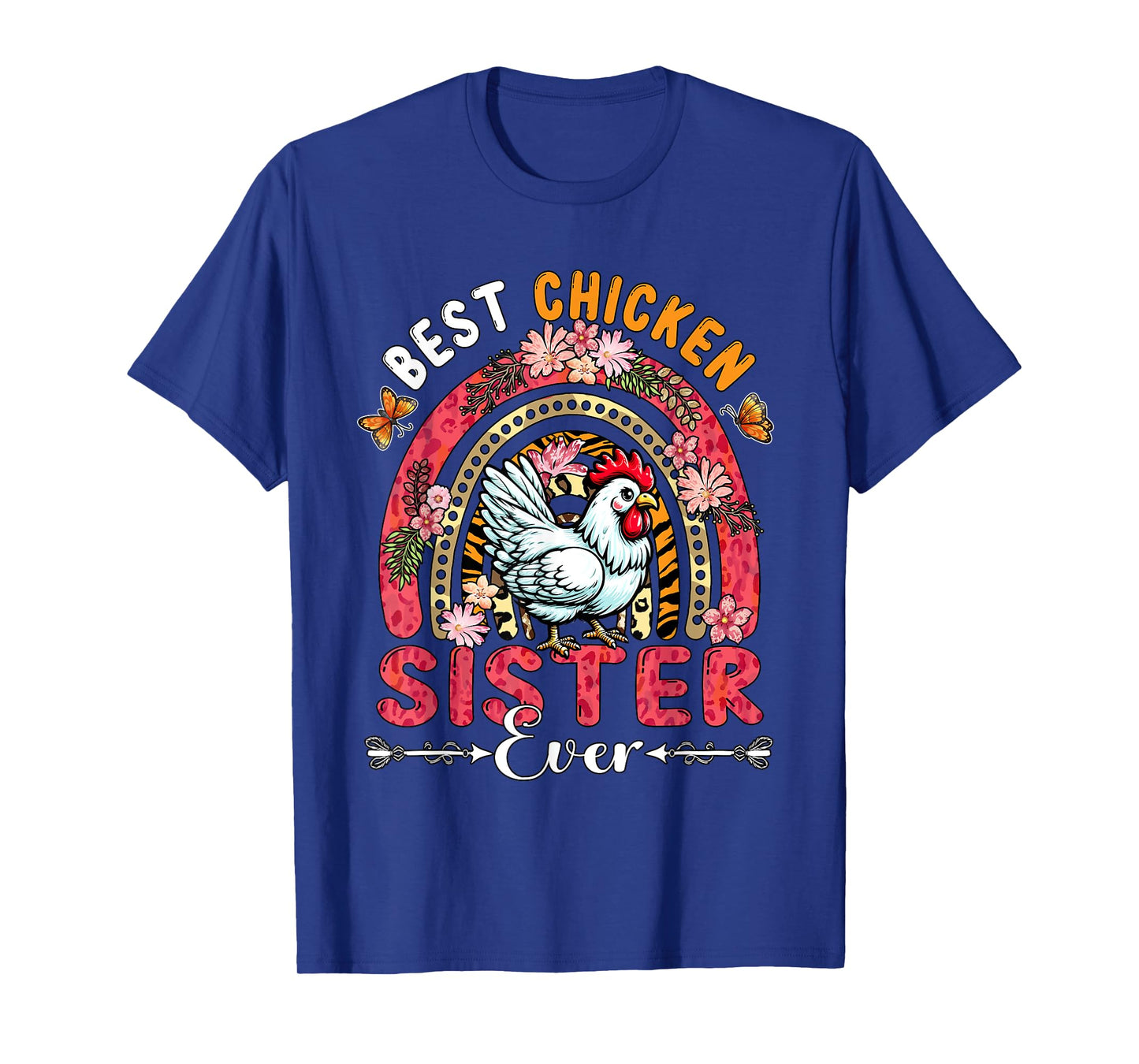 Best Chicken Sister Ever Mother's Day Flowers Rainbow Farm T-Shirt