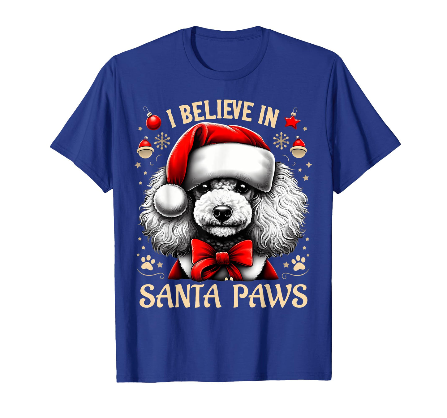 I Believe In Santa Paws Poodle Cute Christmas Owner Lover T-Shirt