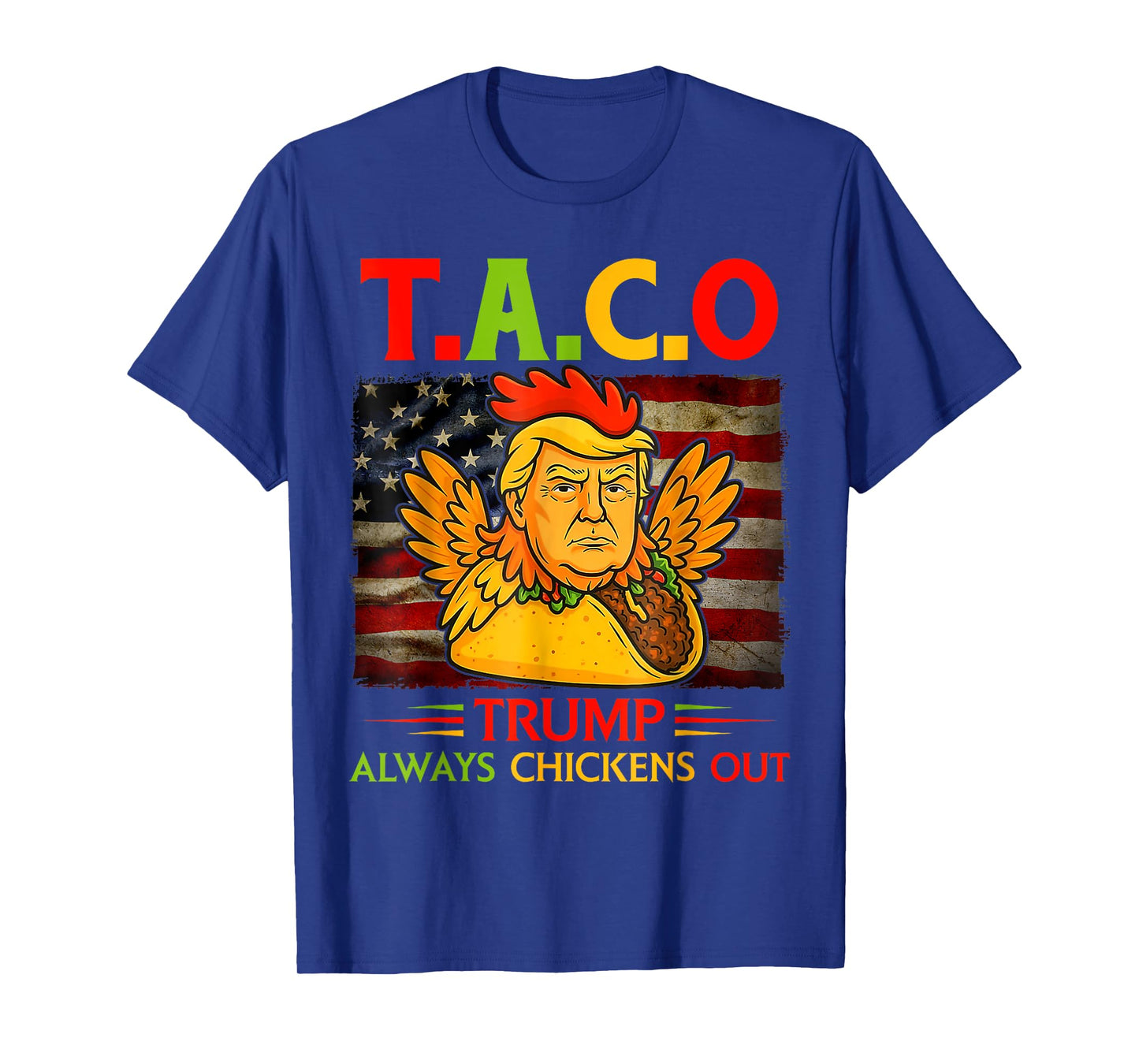 Funny Trump Taco Trump Always Chickens Out T-Shirt