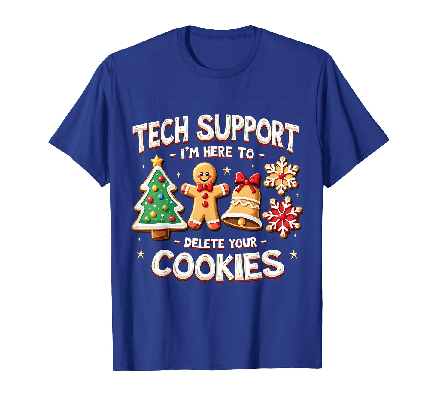 Christmas Cookies Pajamas Holiday Gifts for Family Christmas Tech Support I'm Here To Delete Your Cookies Xmas Unisex T-Shirt