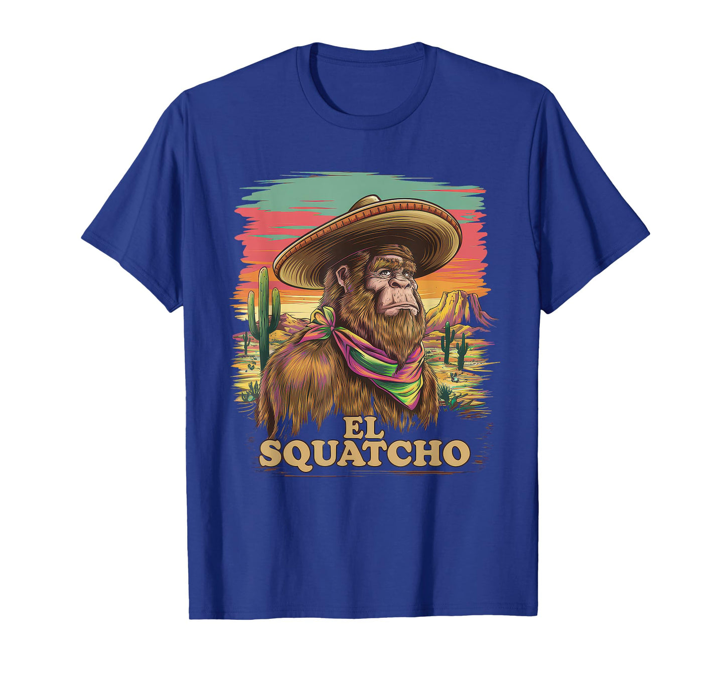 El Squatcho Tshirt Men Women Bigfoot Sasquatch Mexican T-Shirt