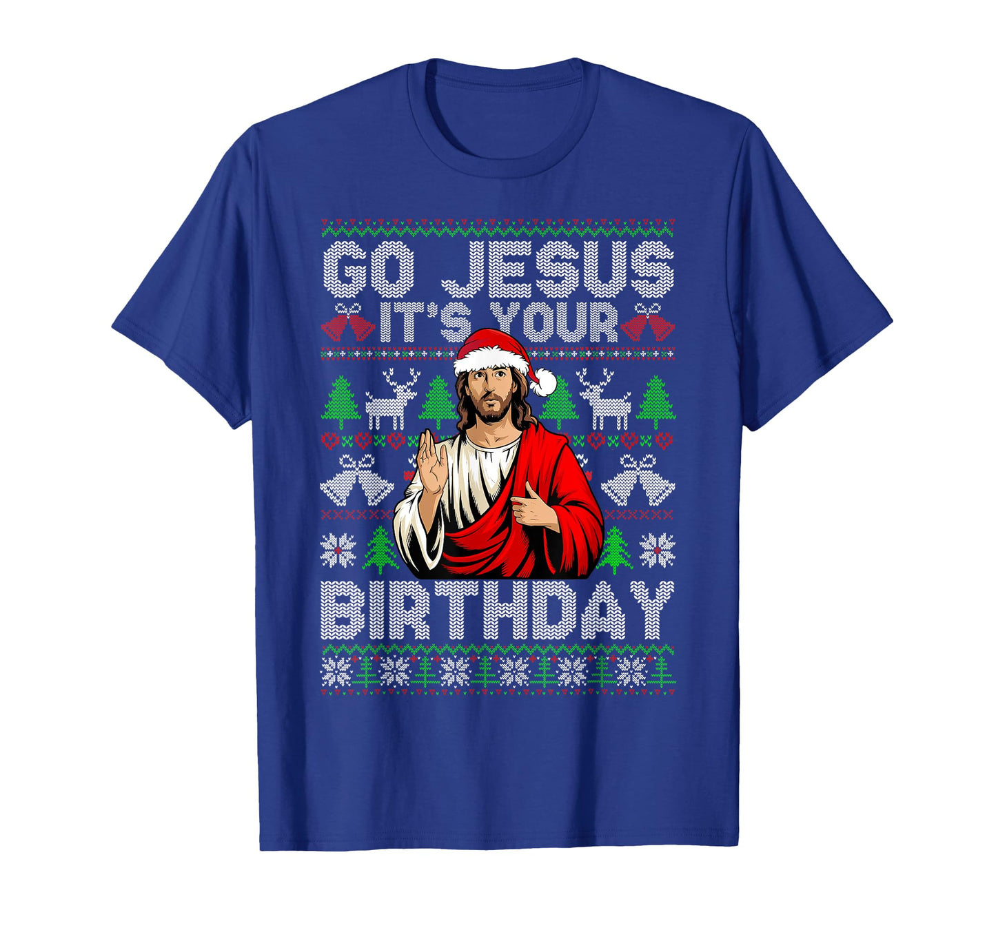 Go Jesus It's Your Birthday Ugly Christmas Sweater Funny T-Shirt