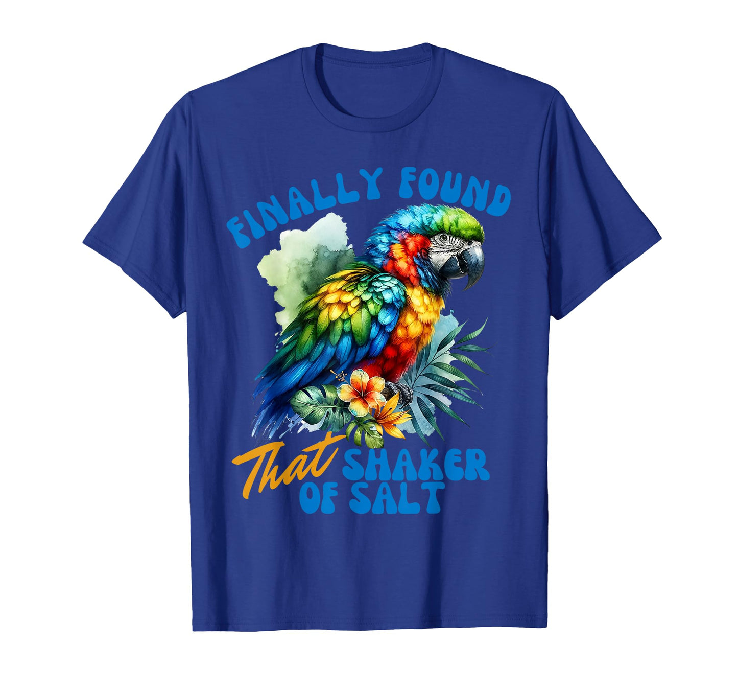 Funny Finally Found That Shaker Of Salt Parrot Bird Zoo Trip T-Shirt