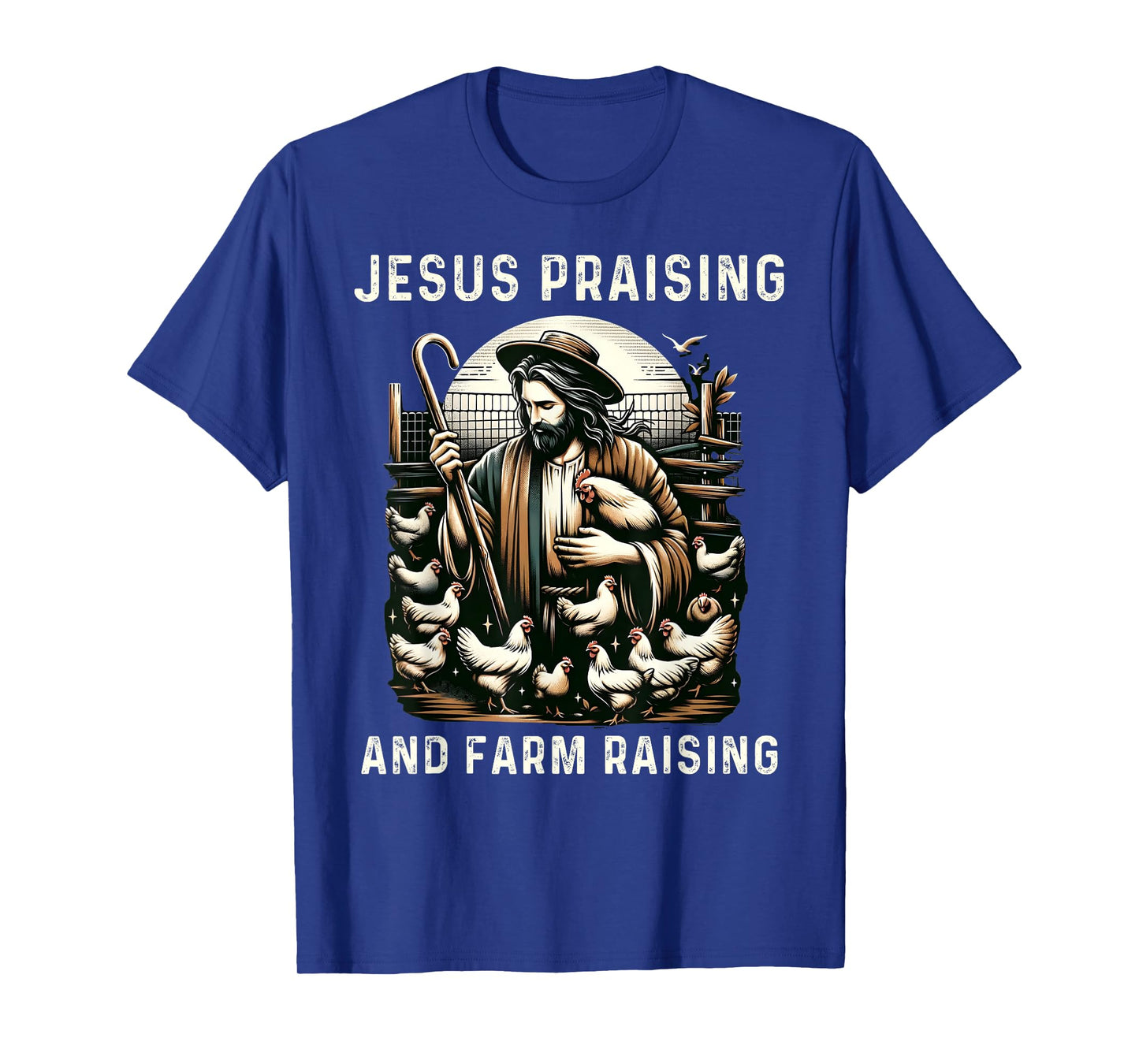 Jesus Praising and Farm Raising Chicken Farmer Christian T-Shirt
