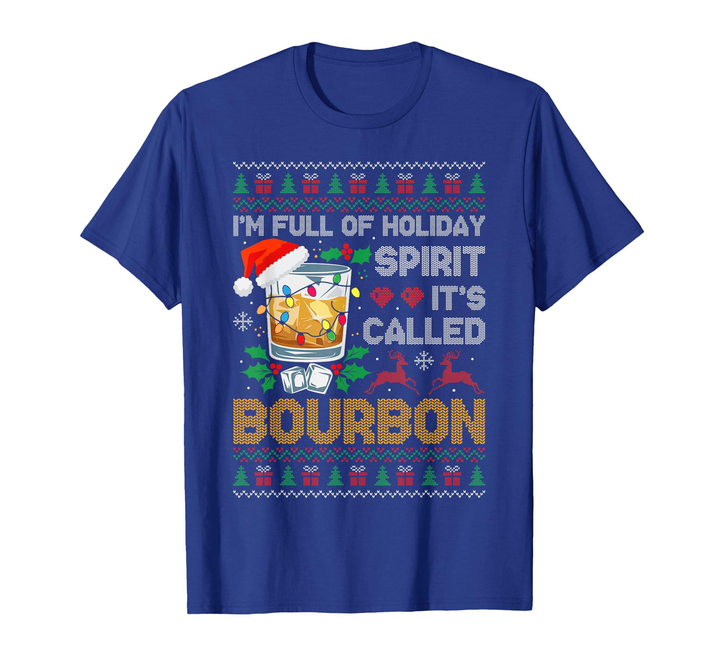 I'm Full Of Holiday Spirit Bourbon Ugly Xmas Sweater Pajamas T-Shirt